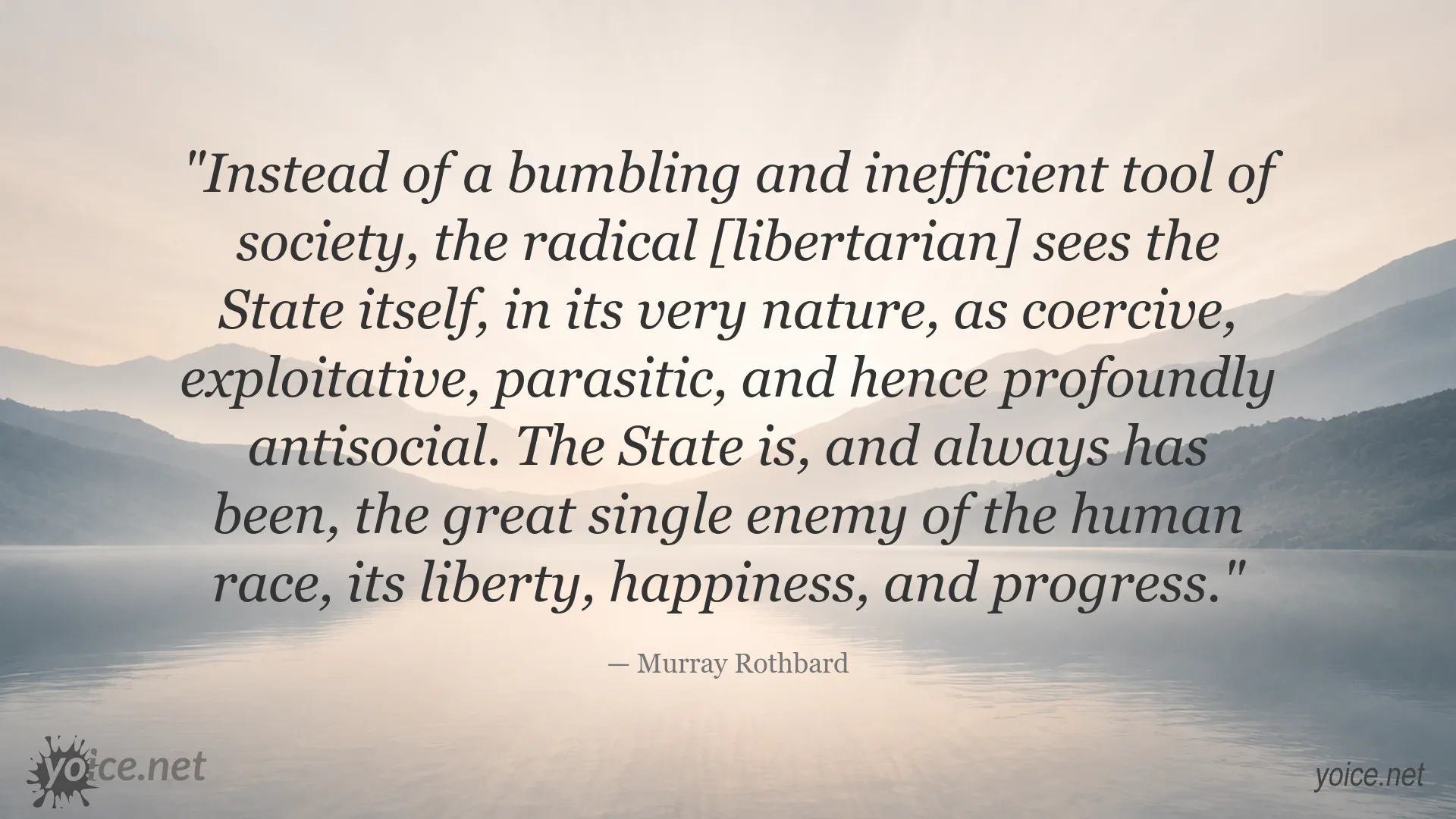 Murray Rothbard quote about the State, liberty, happiness, and human progress