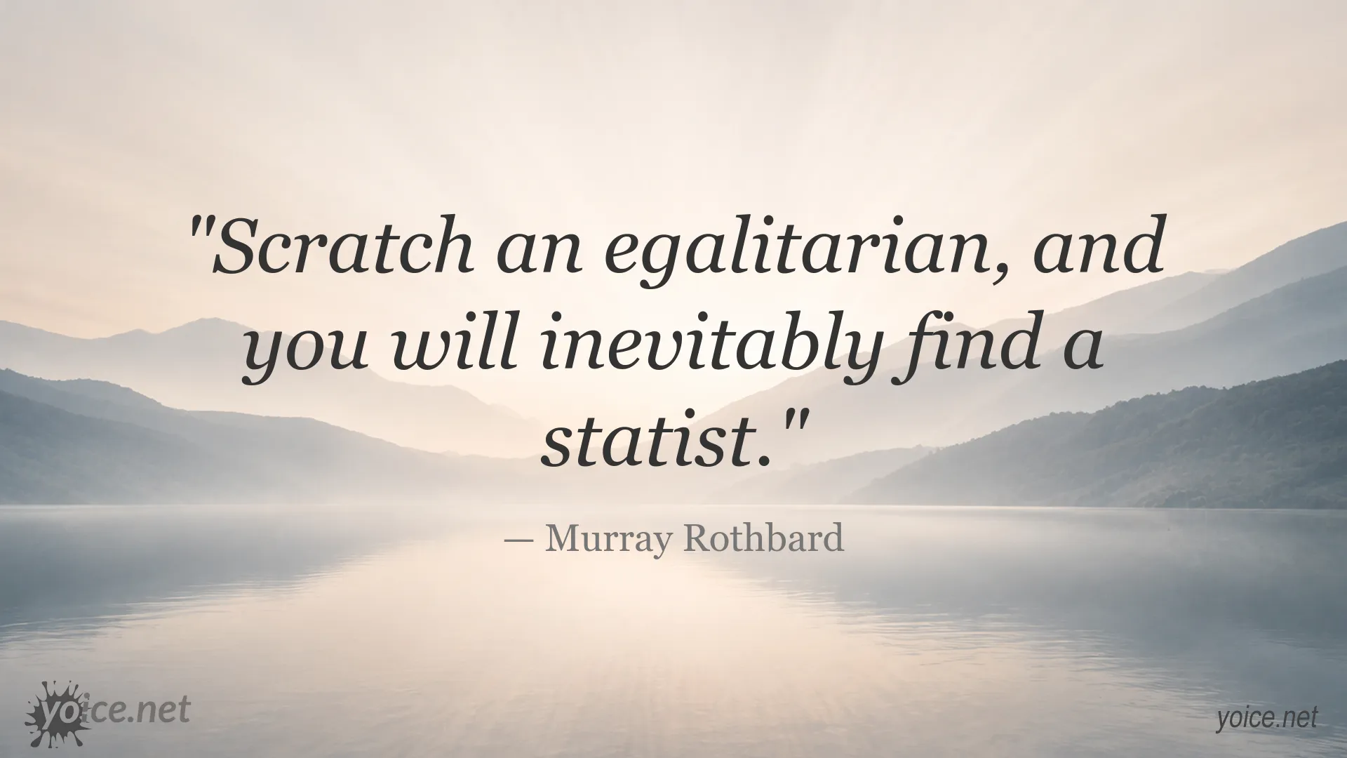 Murray Rothbard quote about egalitarianism and statism