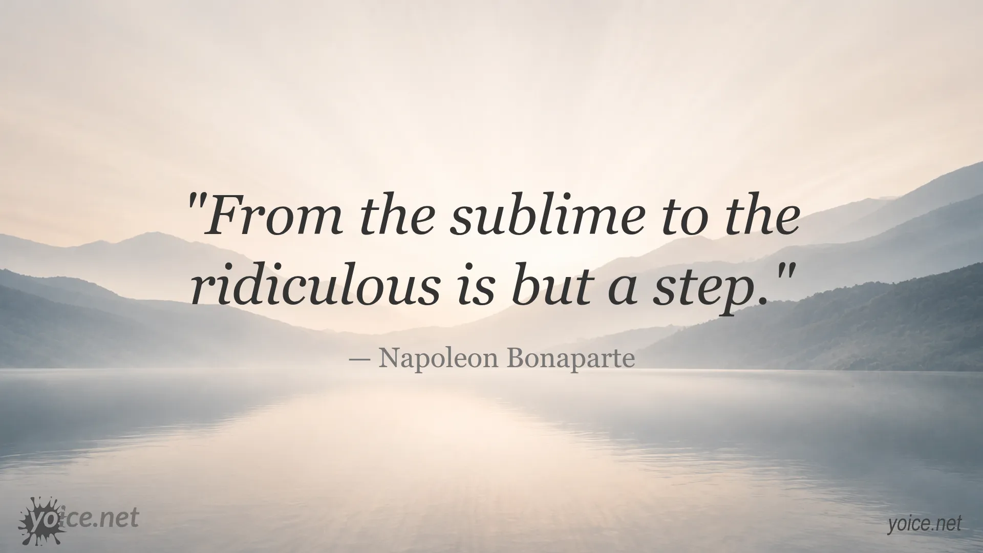 Quote by Napoleon Bonaparte about the fine line between the sublime and the ridiculous