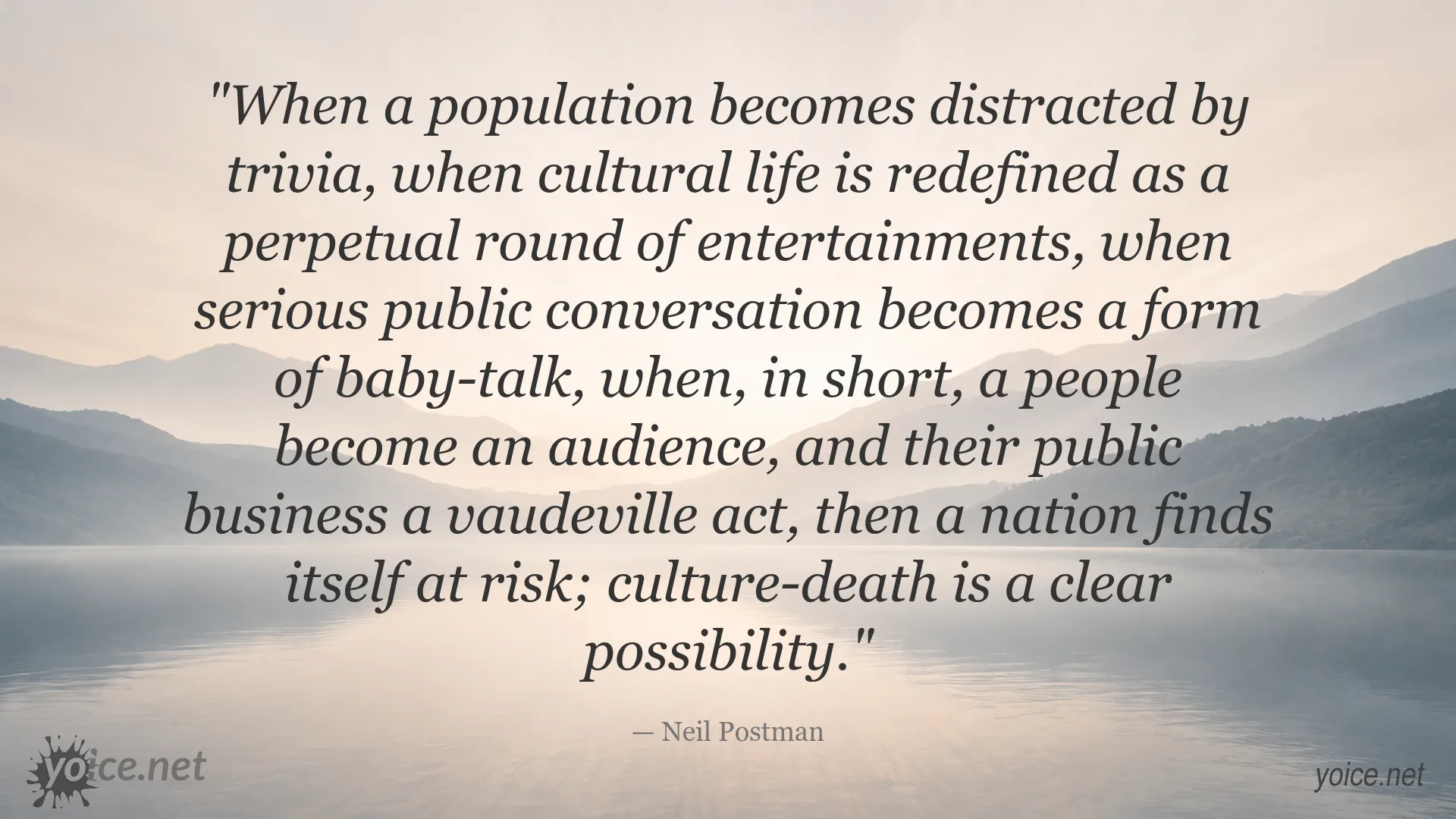 Inspirational quote image featuring Neil Postman on cultural decline and public discourse