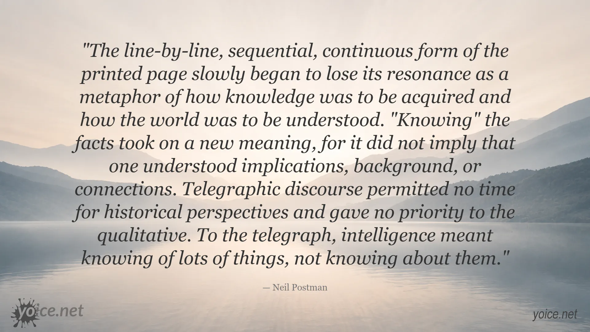 Neil Postman quote about knowledge, telegraphic discourse, and understanding media