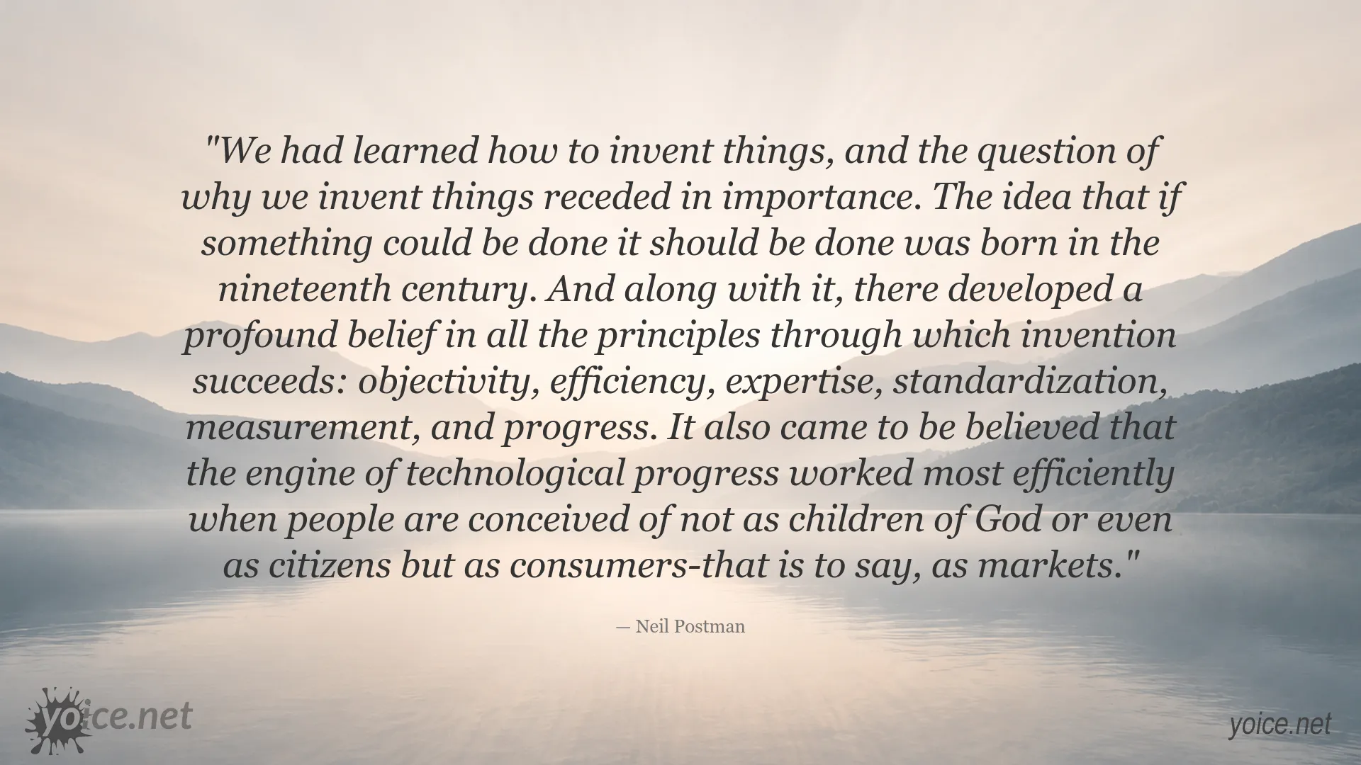 Neil Postman quote about technological progress, invention, and the consumer perspective