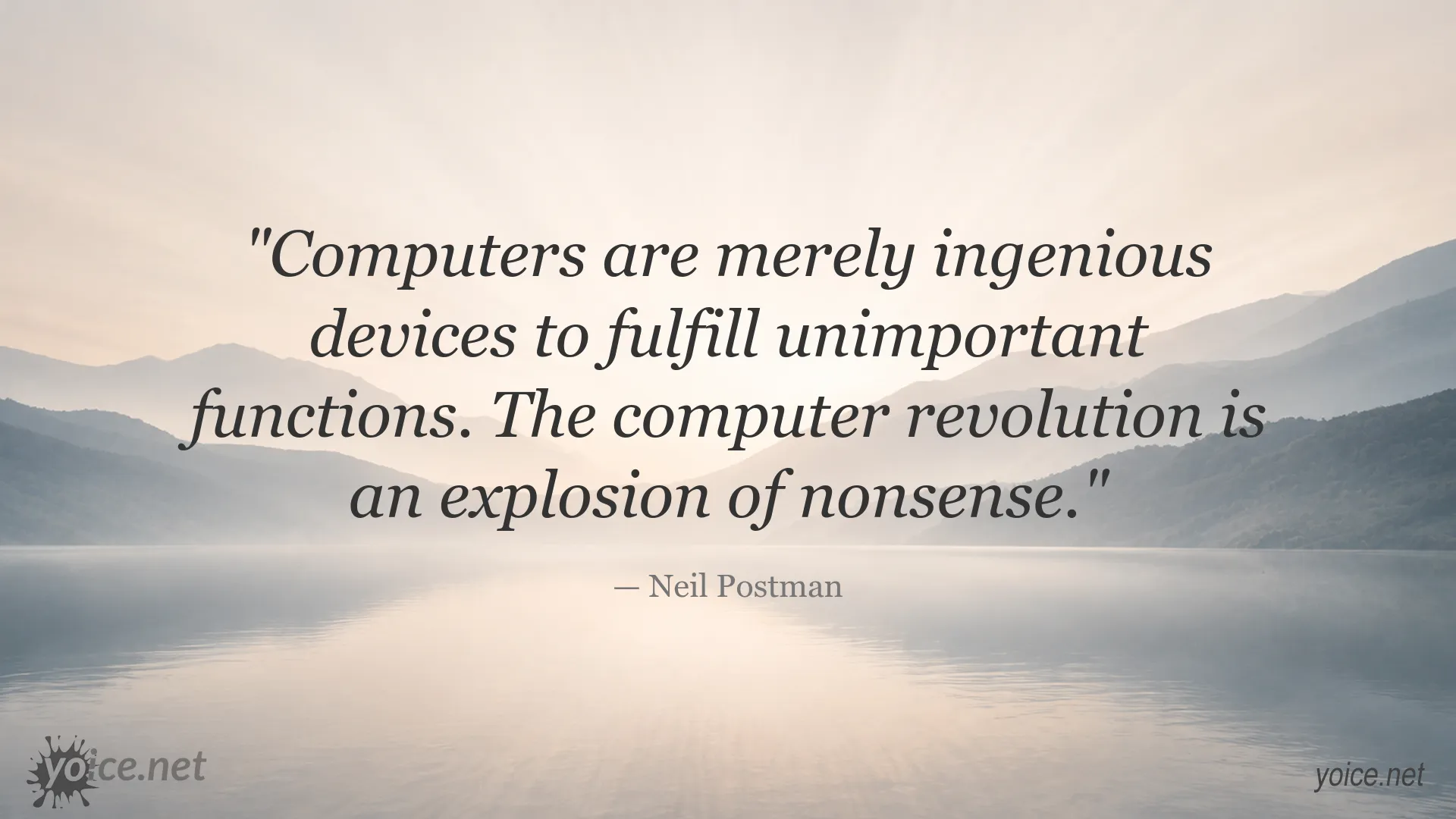 Neil Postman quote about computers and nonsense