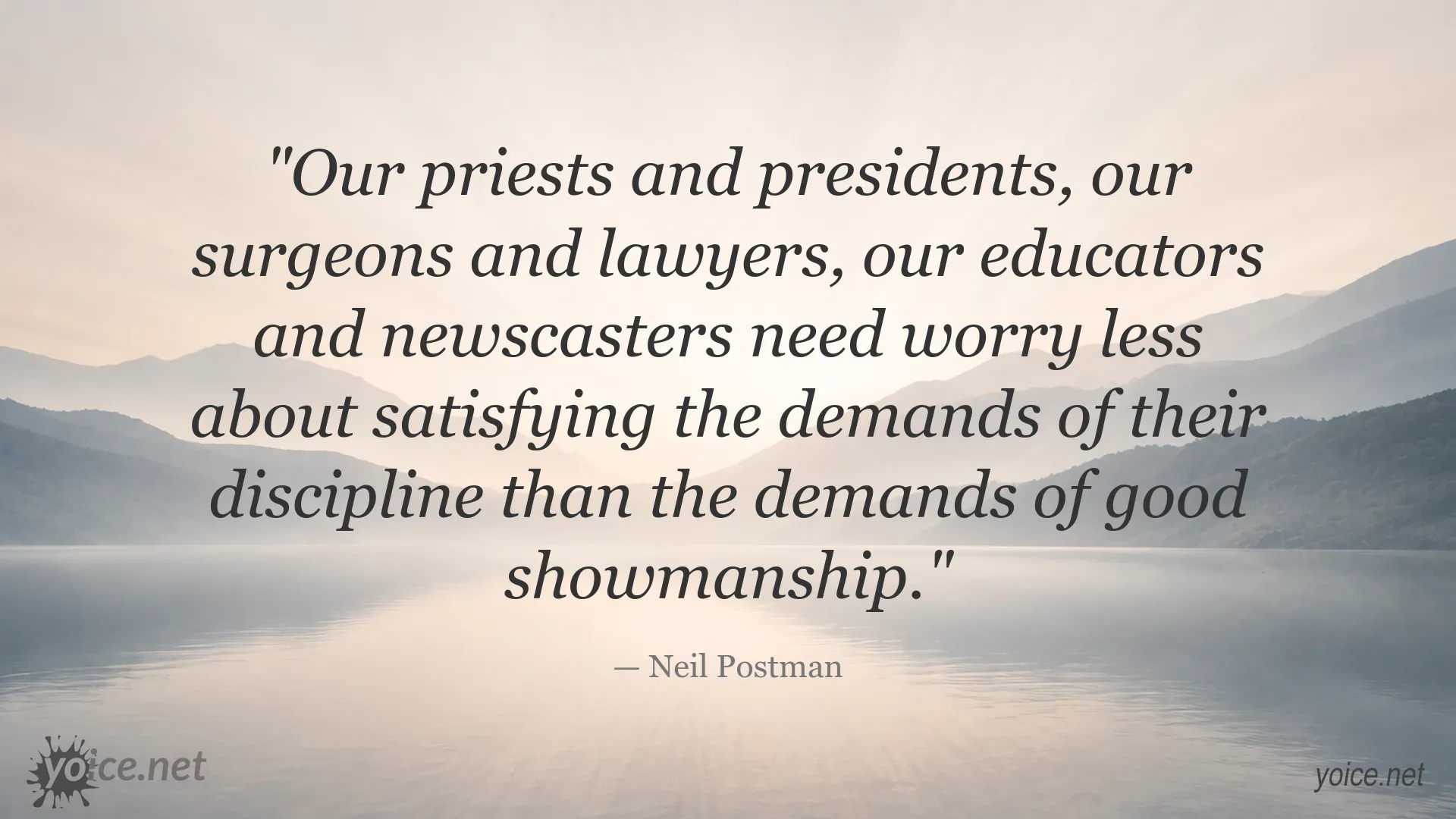 Neil Postman quote about showmanship in professions