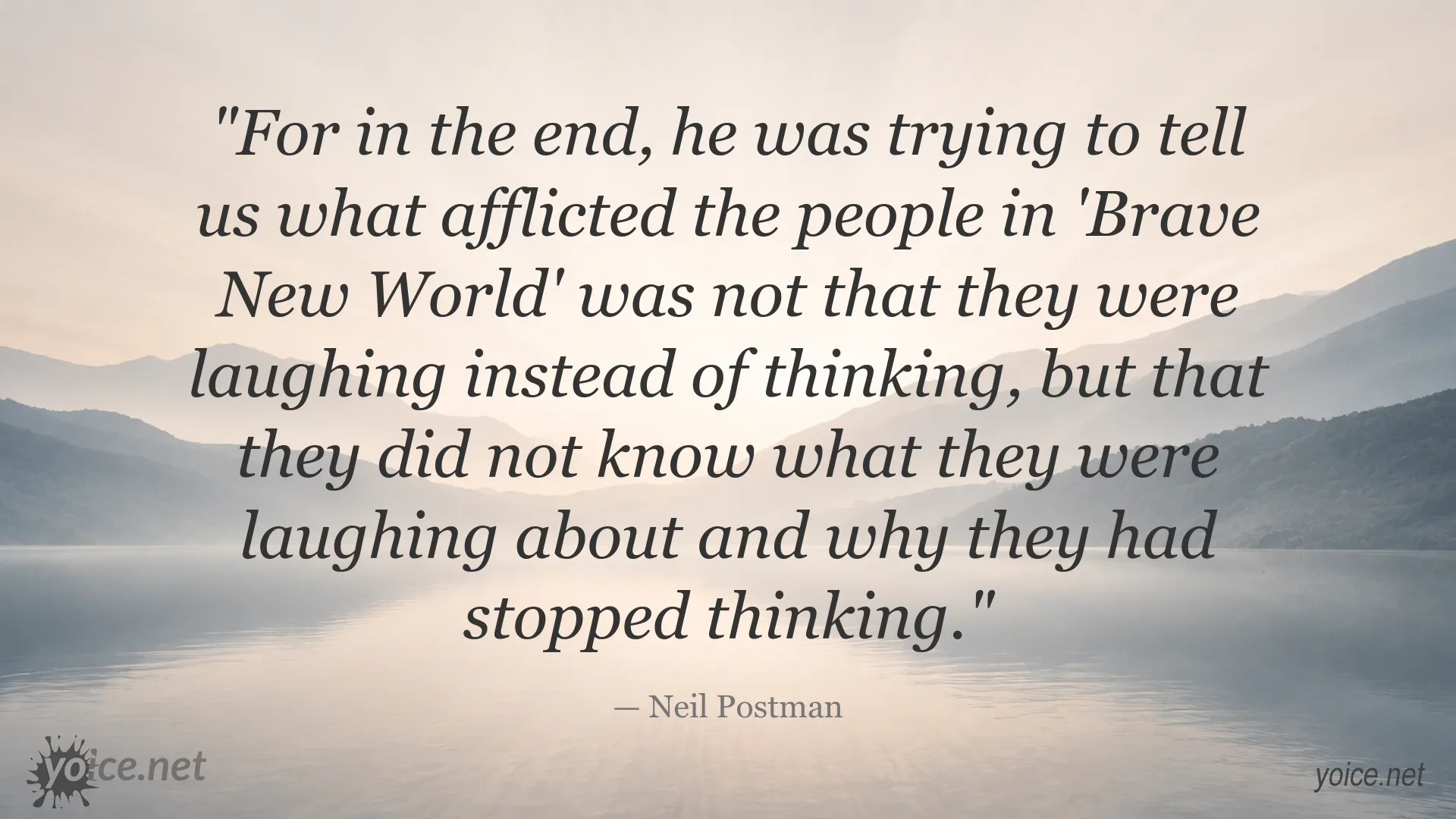 Neil Postman quote about thinking, laughter, and Brave New World