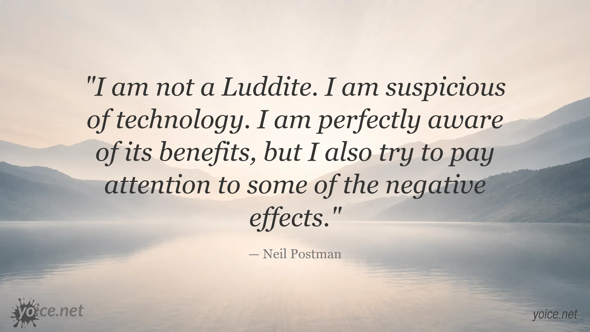 Neil Postman quote about skepticism toward technology