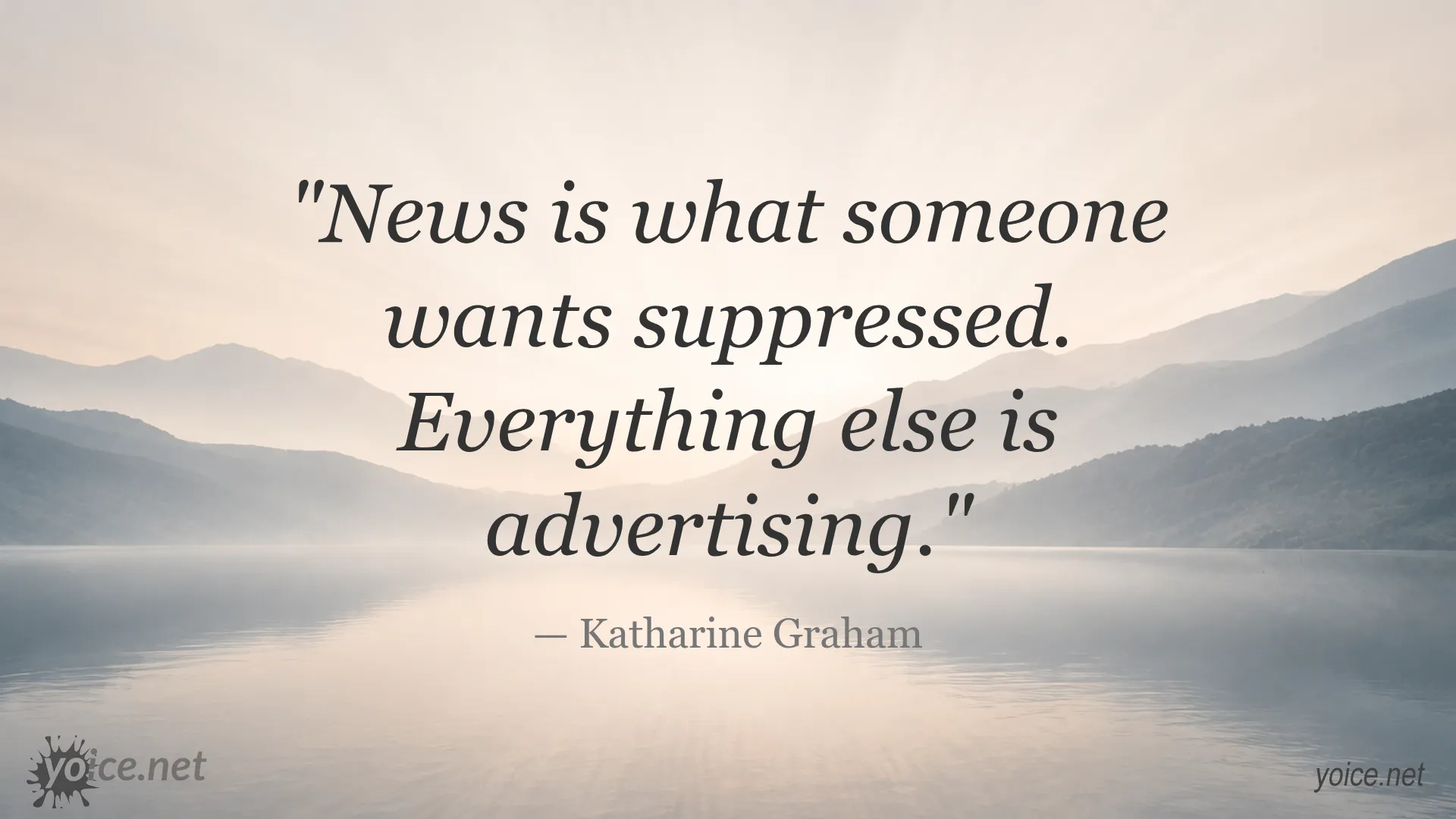 Quote by Katharine Graham about the nature of news and advertising