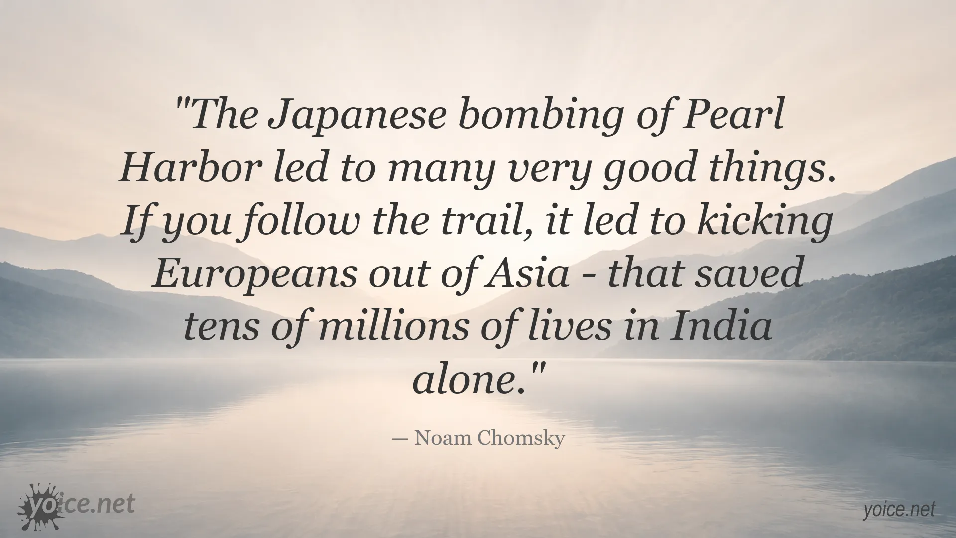 Noam Chomsky quote about Pearl Harbor and the end of European colonial rule in Asia