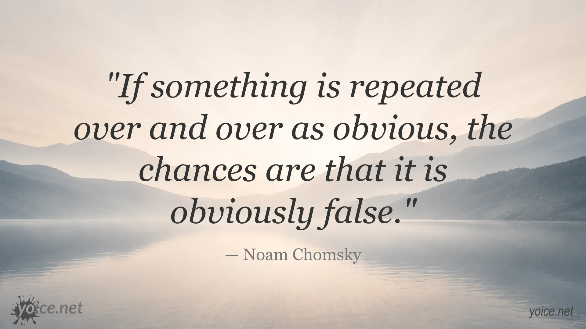 Noam Chomsky quote about critical thinking and questioning repeated claims