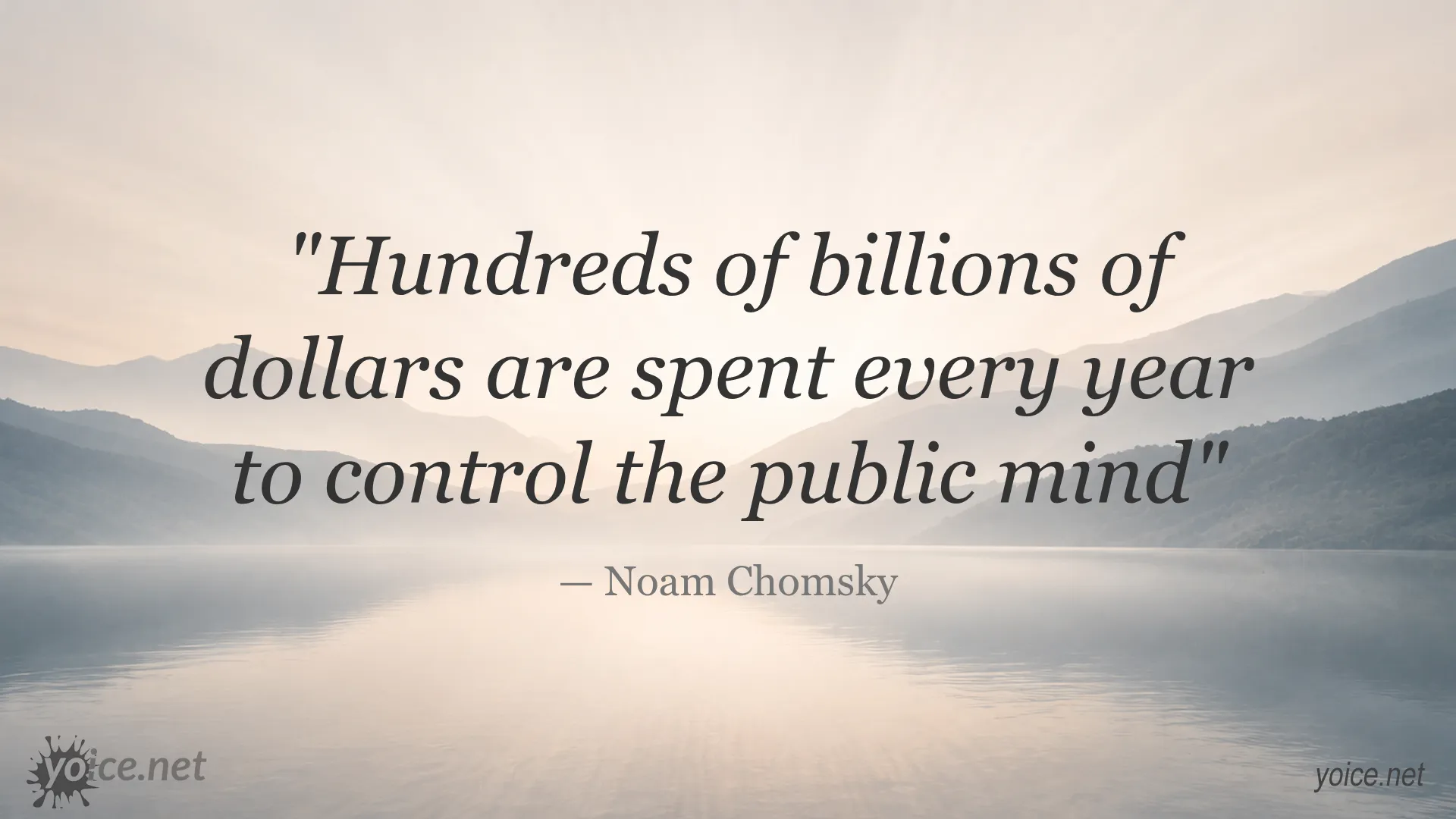 Quote by Noam Chomsky about billions spent controlling public mind