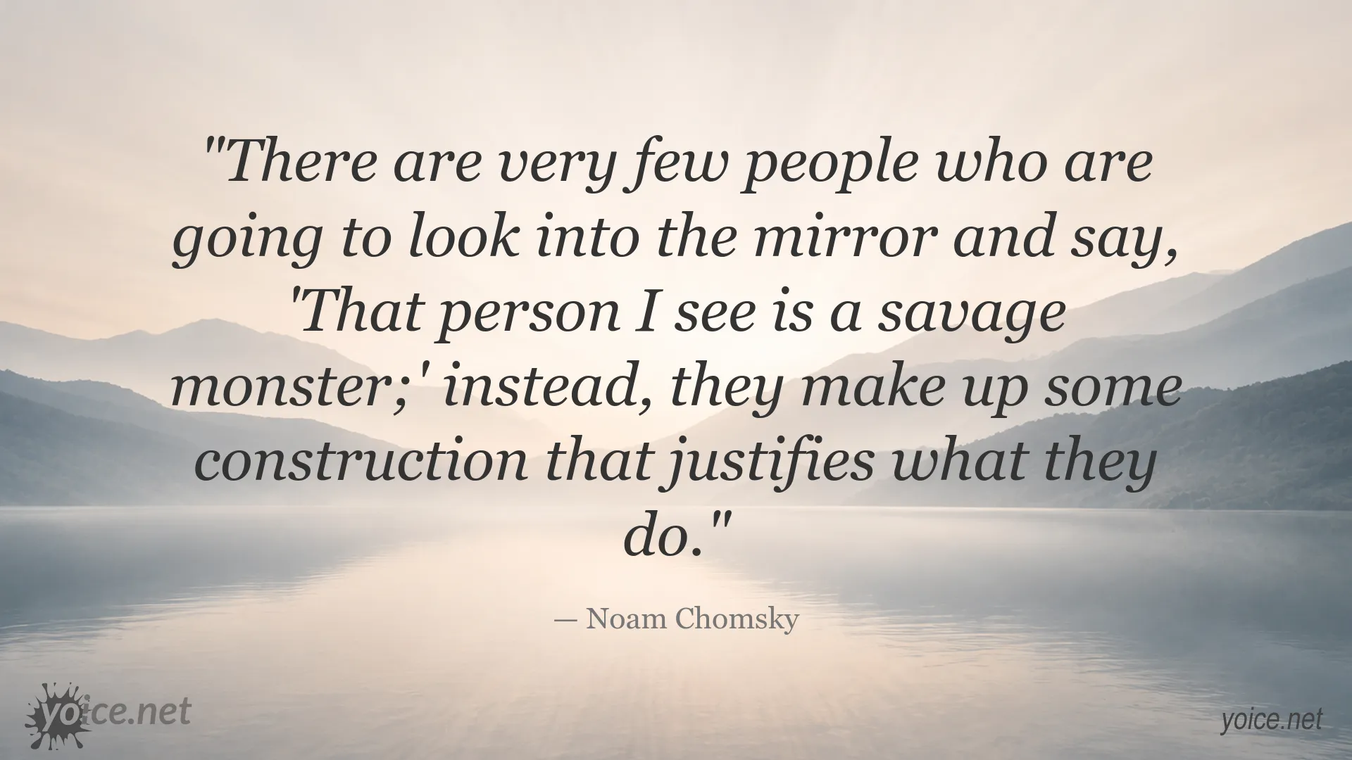 Noam Chomsky quote image about self-reflection and justifying harmful actions