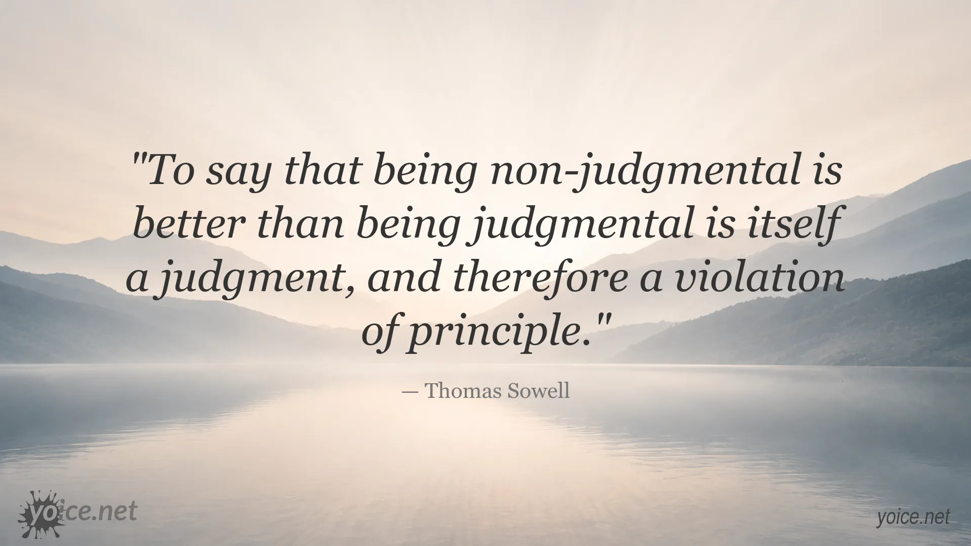 Thomas Sowell quote about the contradiction between being non-judgmental and making judgments
