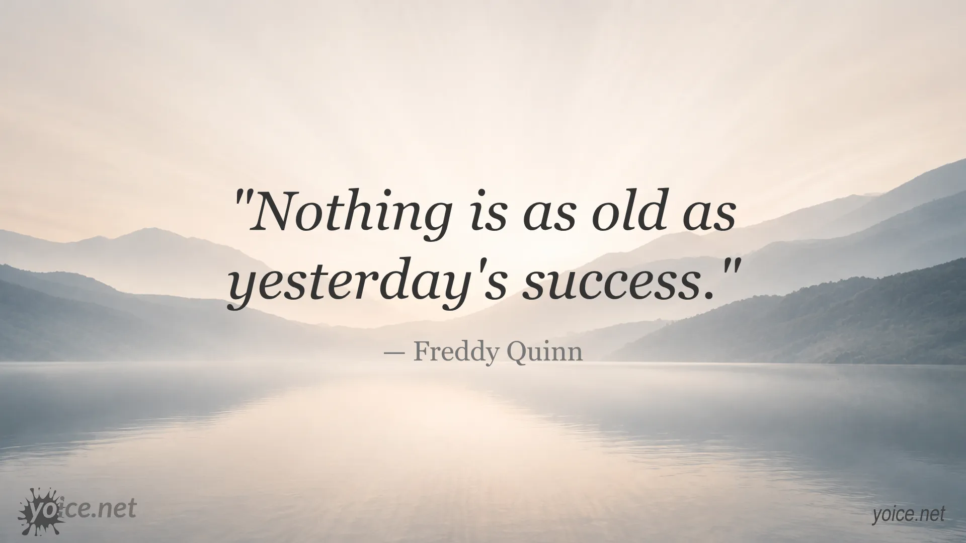 Inspirational quote about success and motivation by Freddy Quinn