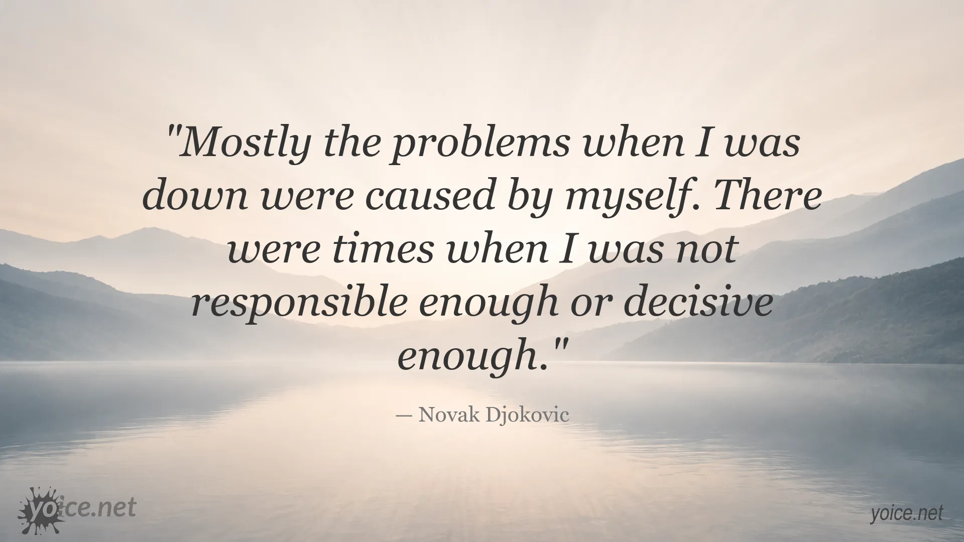Novak Djokovic quote about taking responsibility and being decisive