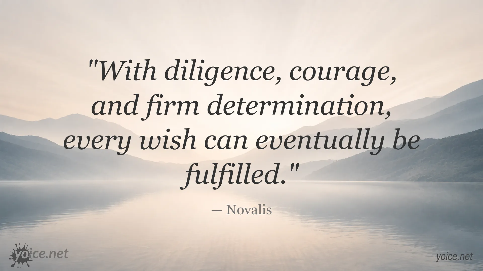 Inspirational quote by Novalis about diligence, courage, and determination