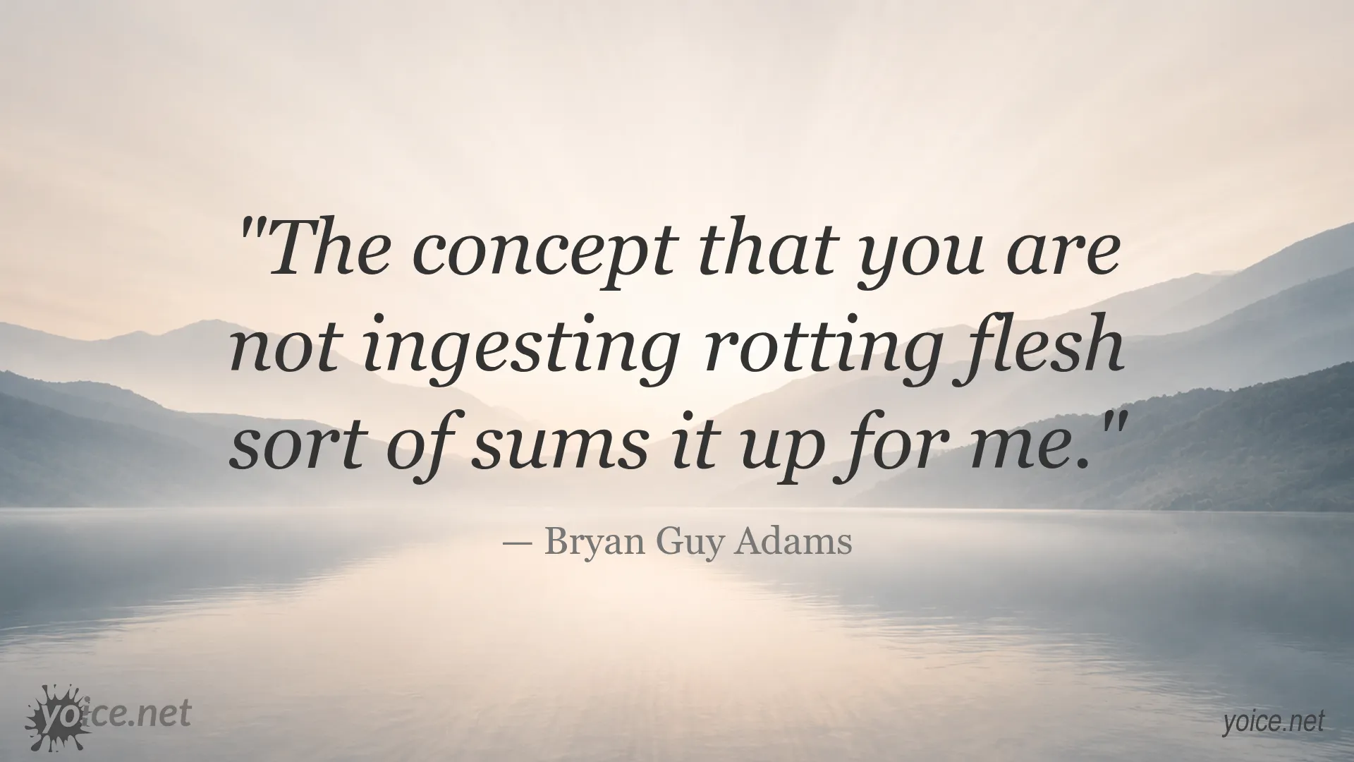 Quote about nutrition by Bryan Guy Adams stating not ingesting rotting flesh sums it up