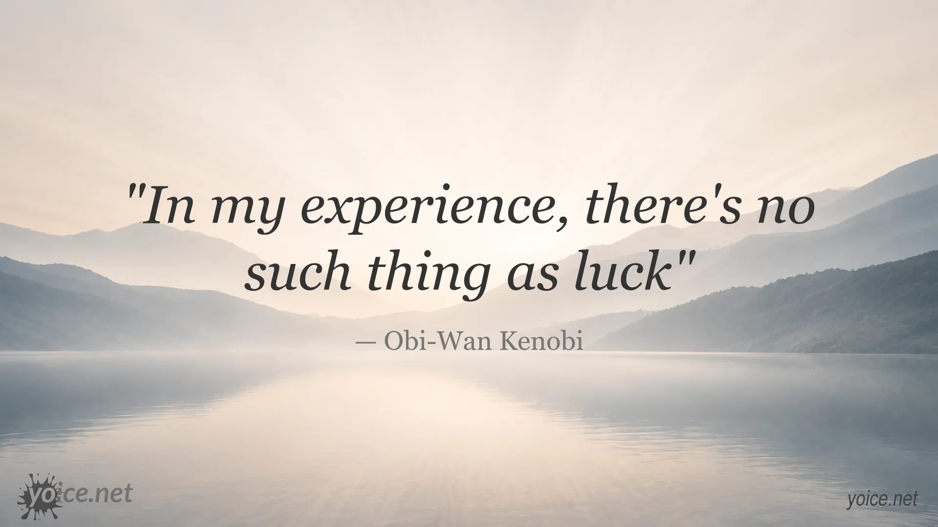 Inspirational quote about luck and experience by Obi-Wan Kenobi