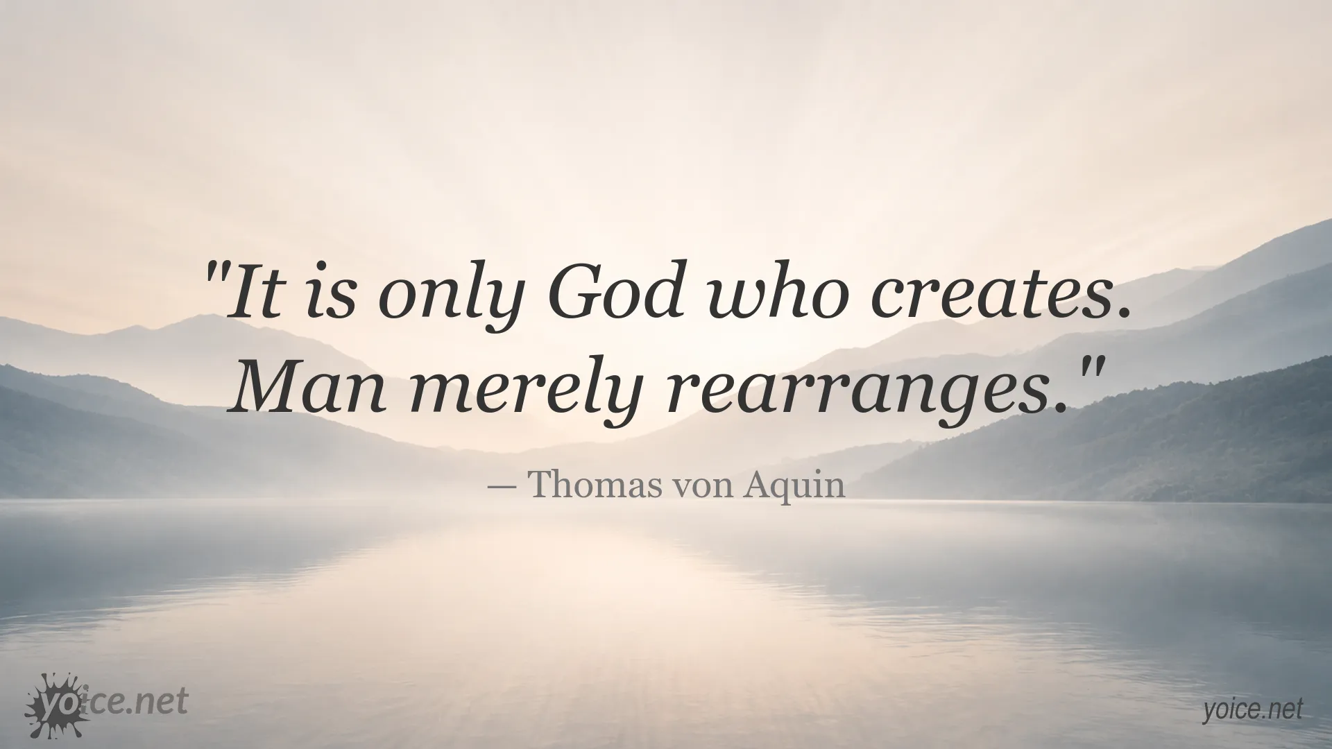 Only God Creates quote by Thomas von Aquin
