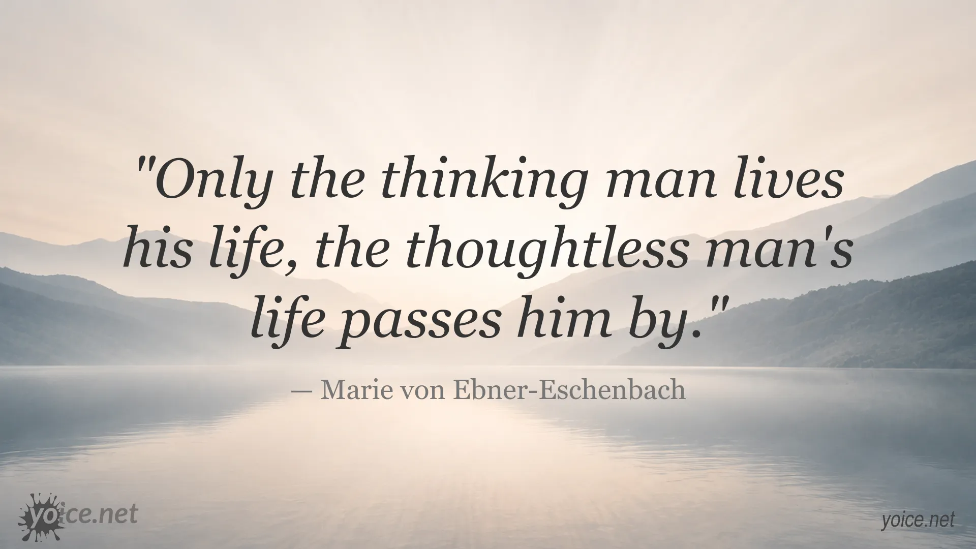 Inspirational quote image attributed to Marie von Ebner-Eschenbach about living a thoughtful life