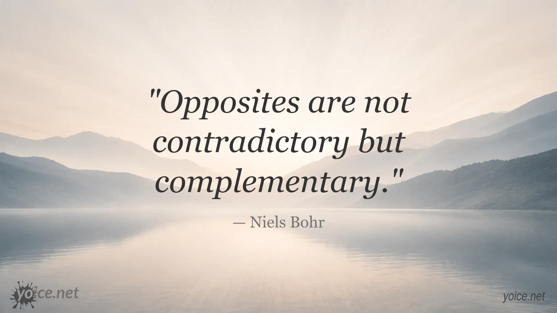 Niels Bohr quote about opposites being complementary