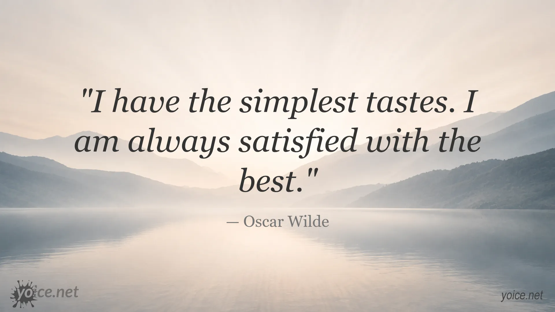 Oscar Wilde quote about being satisfied with the best despite having simple tastes