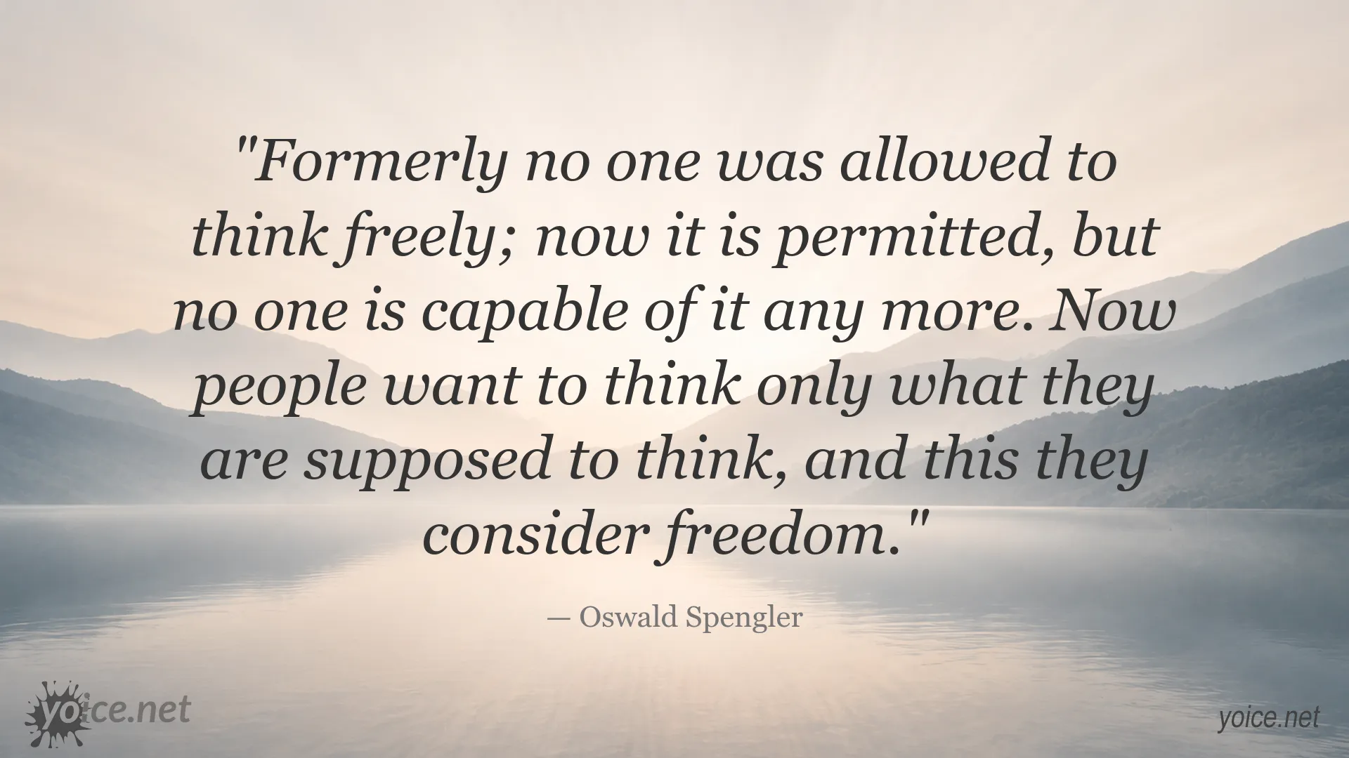 Oswald Spengler quote about freedom, independent thought, and society