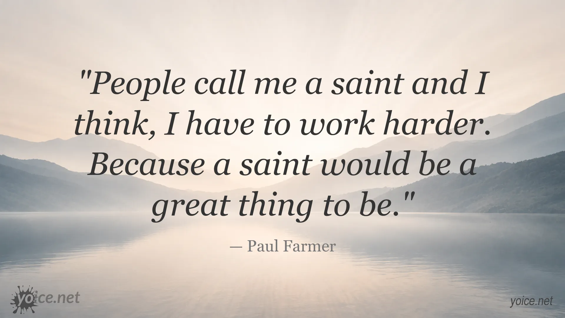 Inspirational Paul Farmer quote about striving to live up to the example of a saint