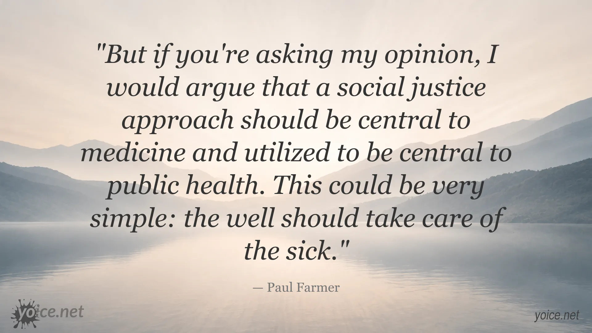 Paul Farmer quote about social justice in medicine and public health