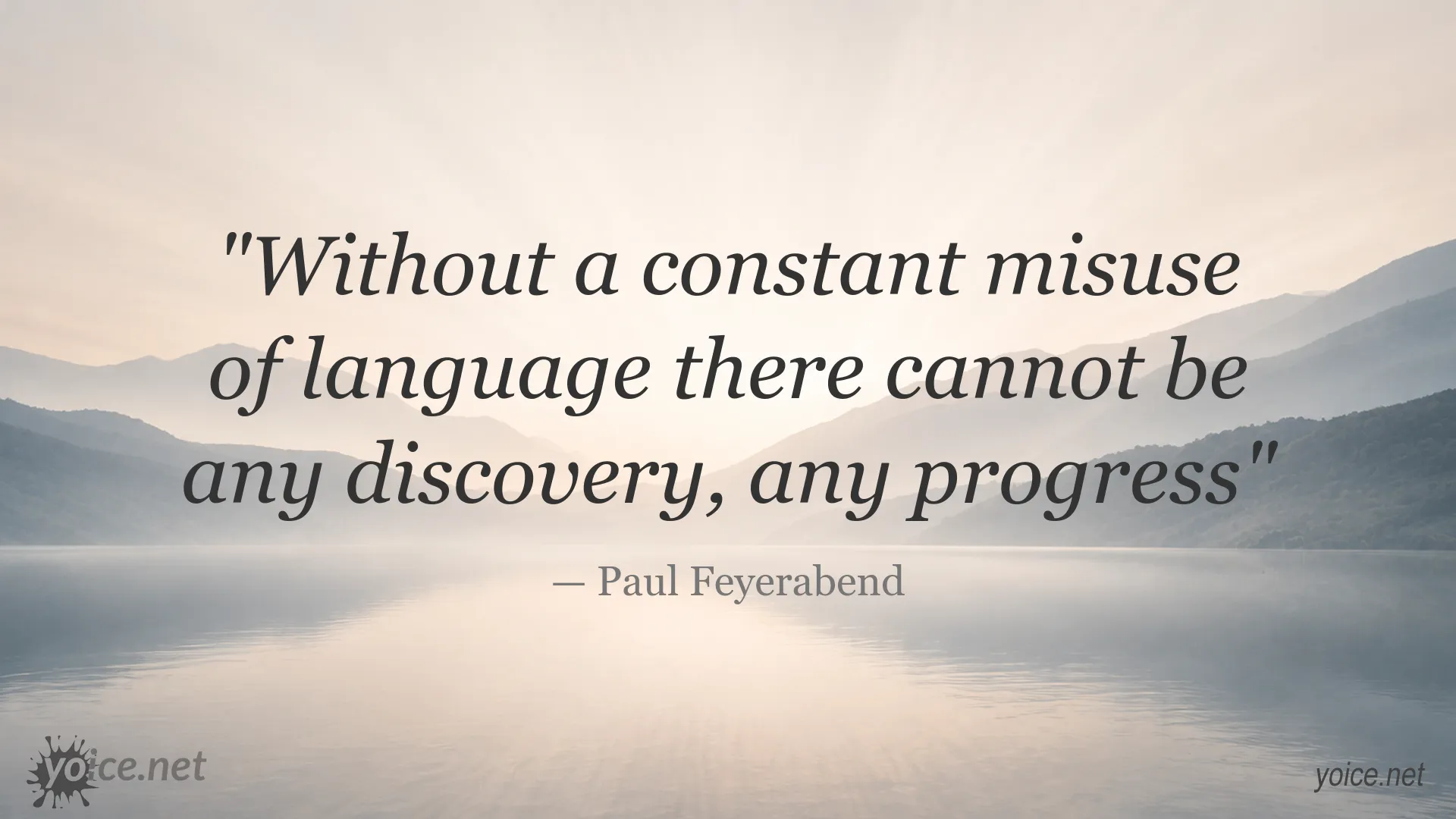 Paul Feyerabend quote about language, misuse, discovery, and progress