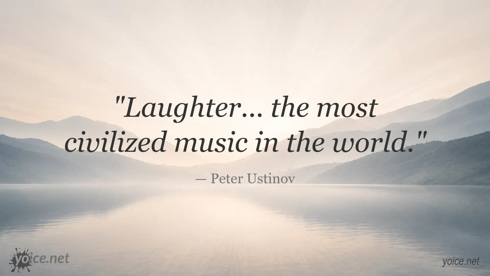 Peter Ustinov quote about laughter as the most civilized music in the world
