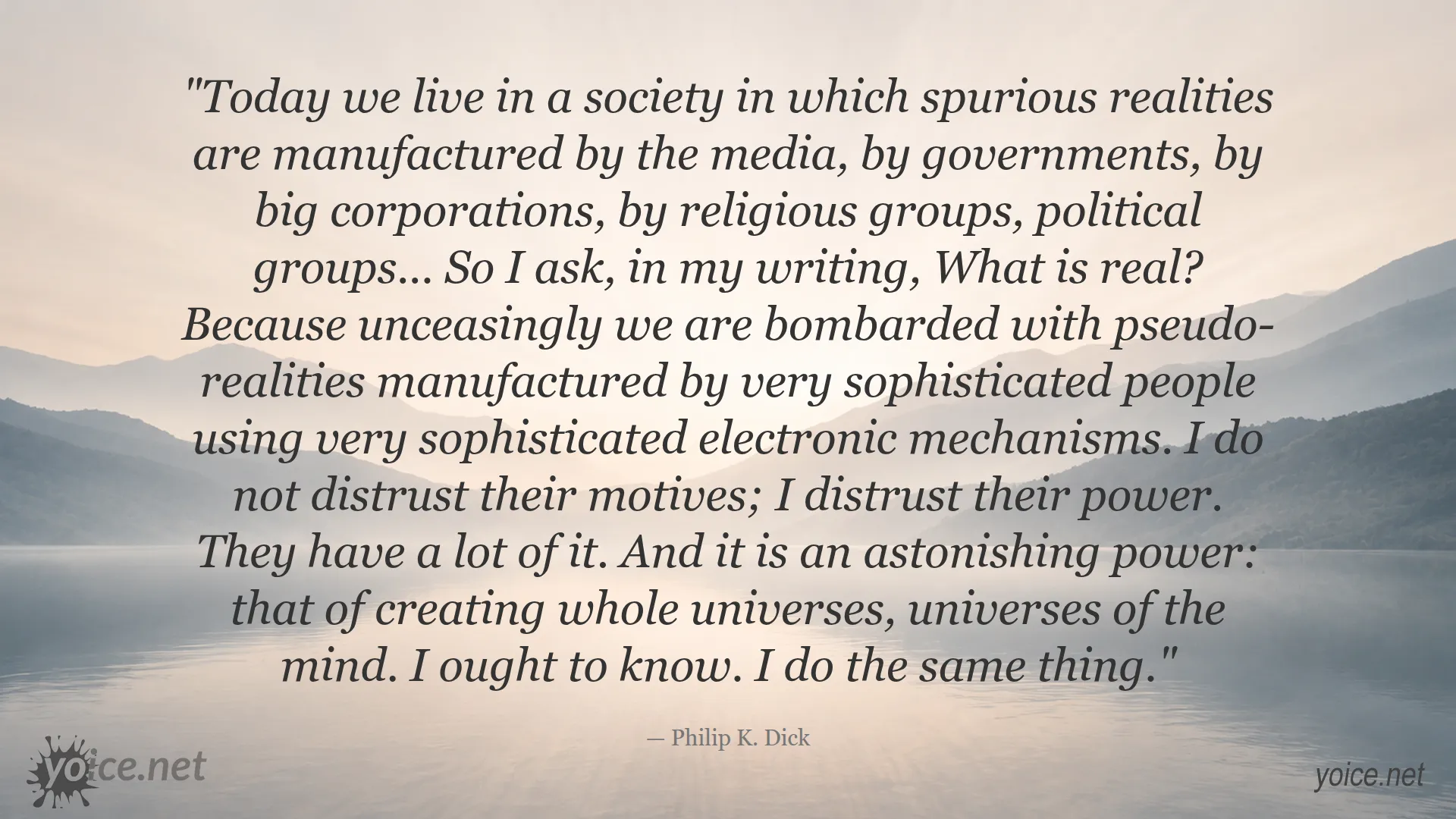 Philip K. Dick discussing the power of media to create pseudo-realities