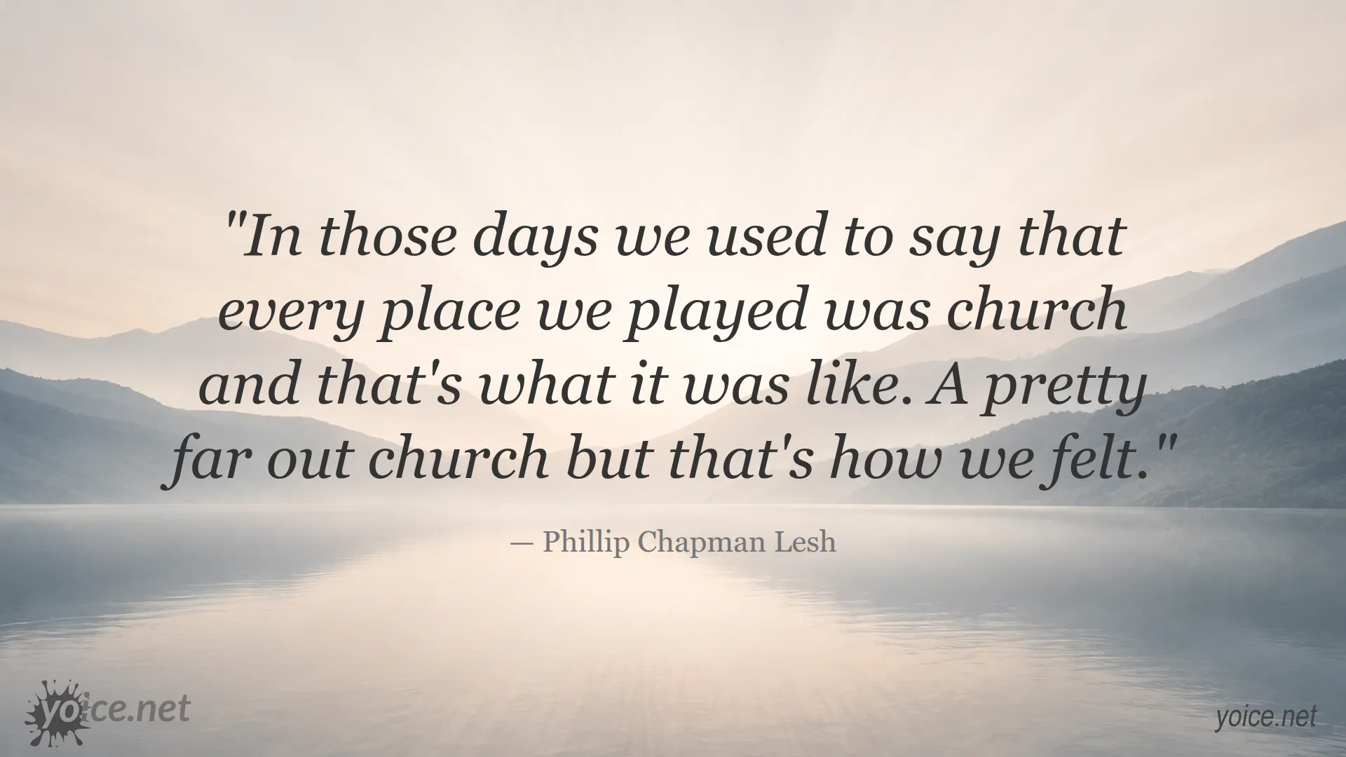 Quote by Phillip Chapman Lesh about music being like a church