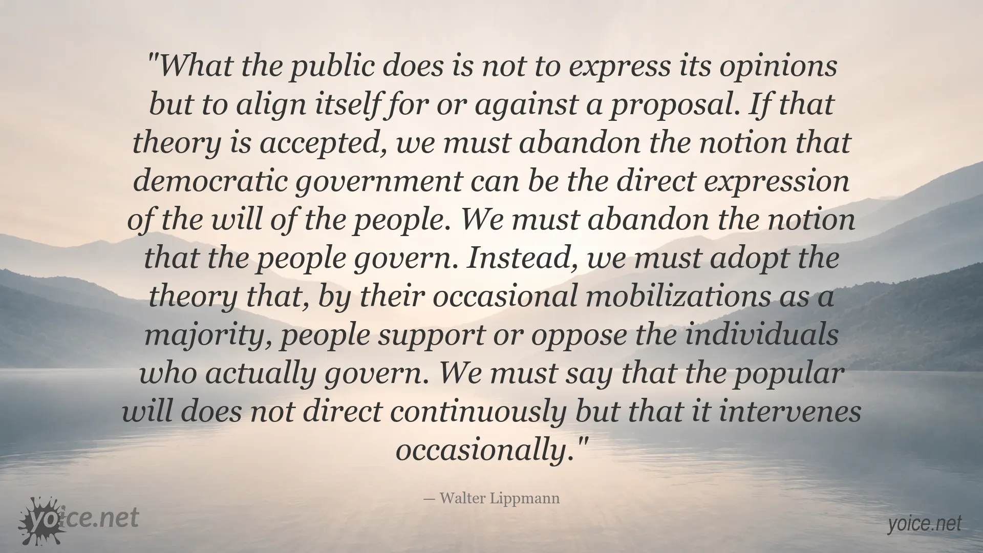 Walter Lippmann quote about popular will, public opinion, and democratic government