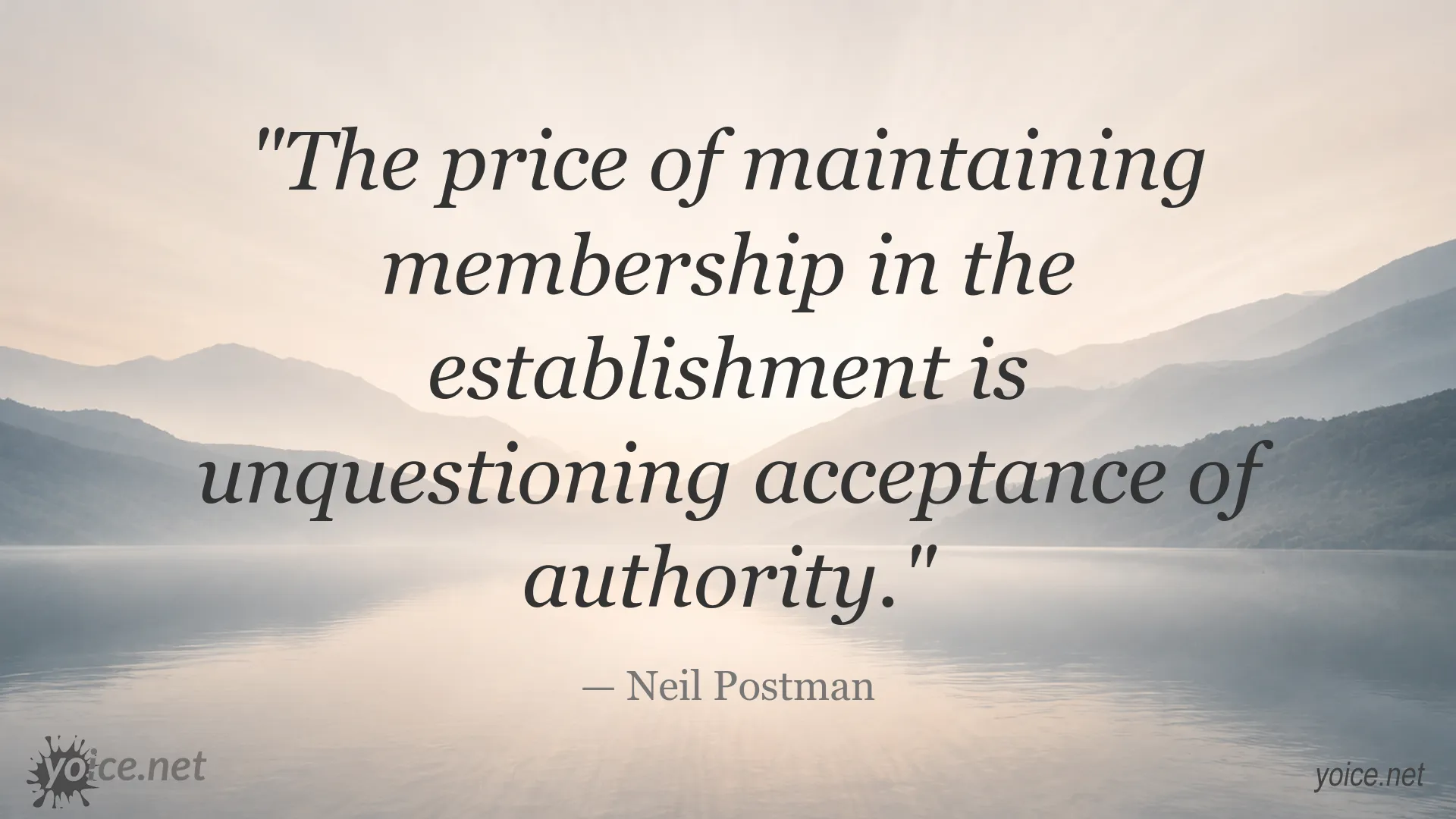 Neil Postman quote about the price of maintaining membership in the establishment