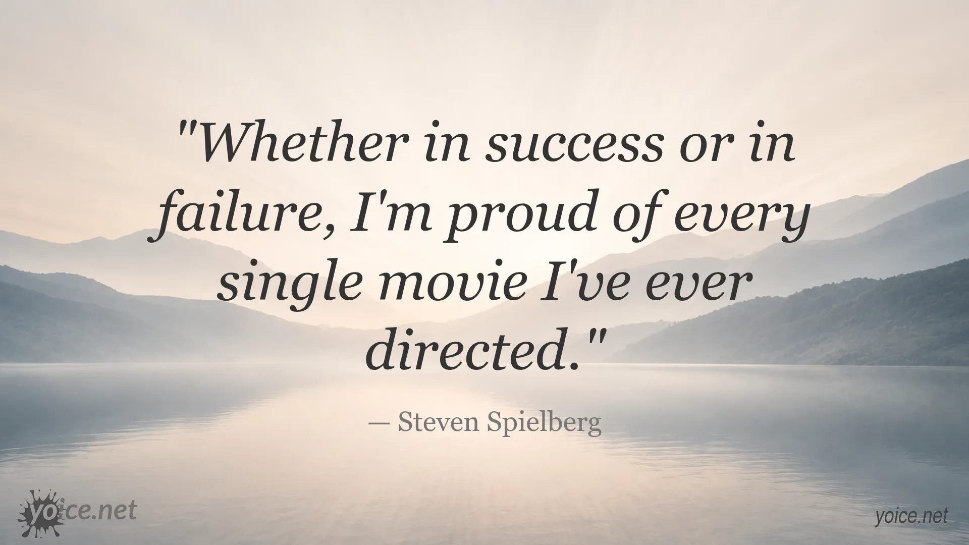 Inspirational quote by Steven Spielberg about being proud of every movie directed