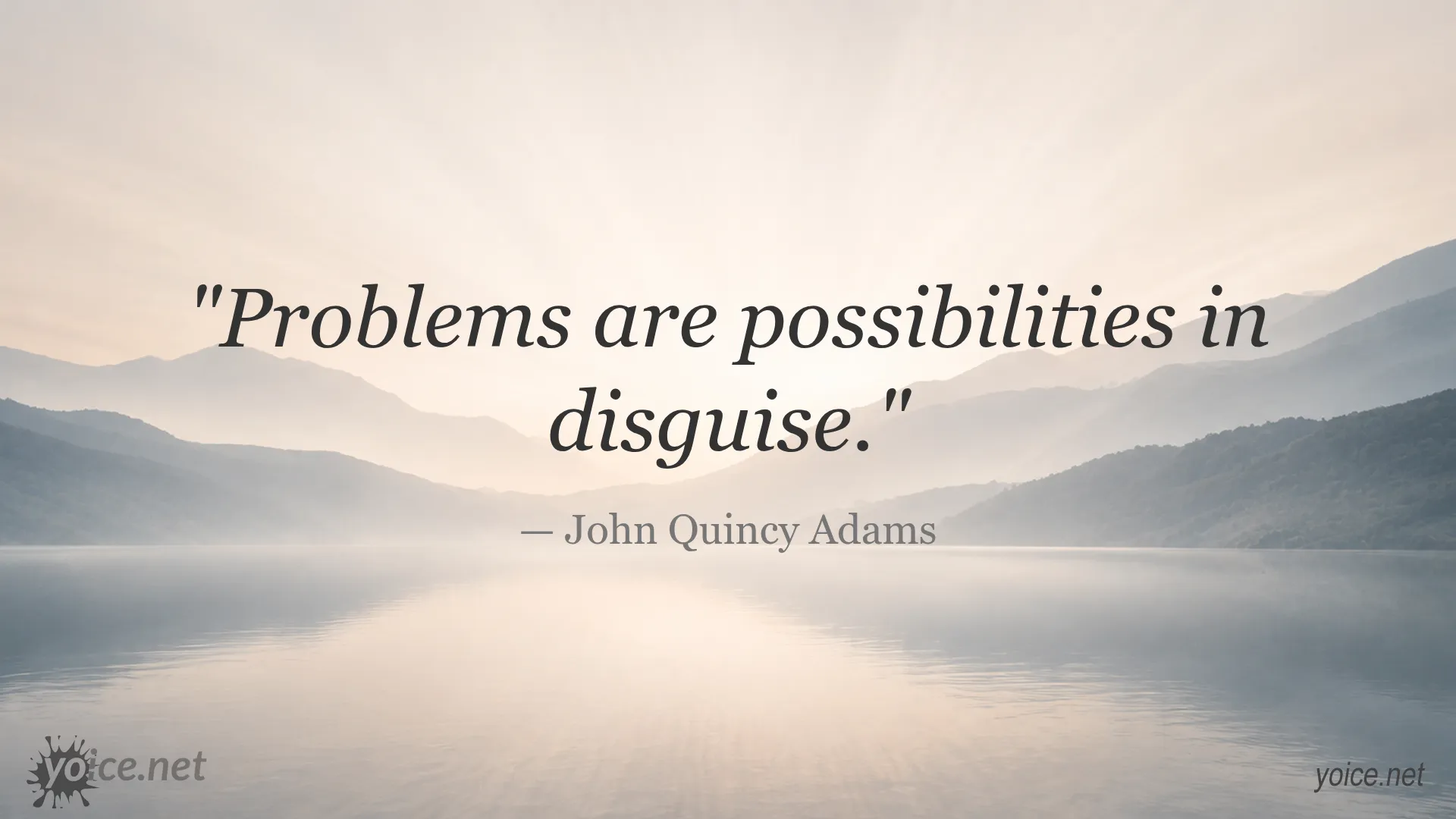 Inspirational quote by John Quincy Adams about problems being possibilities in disguise
