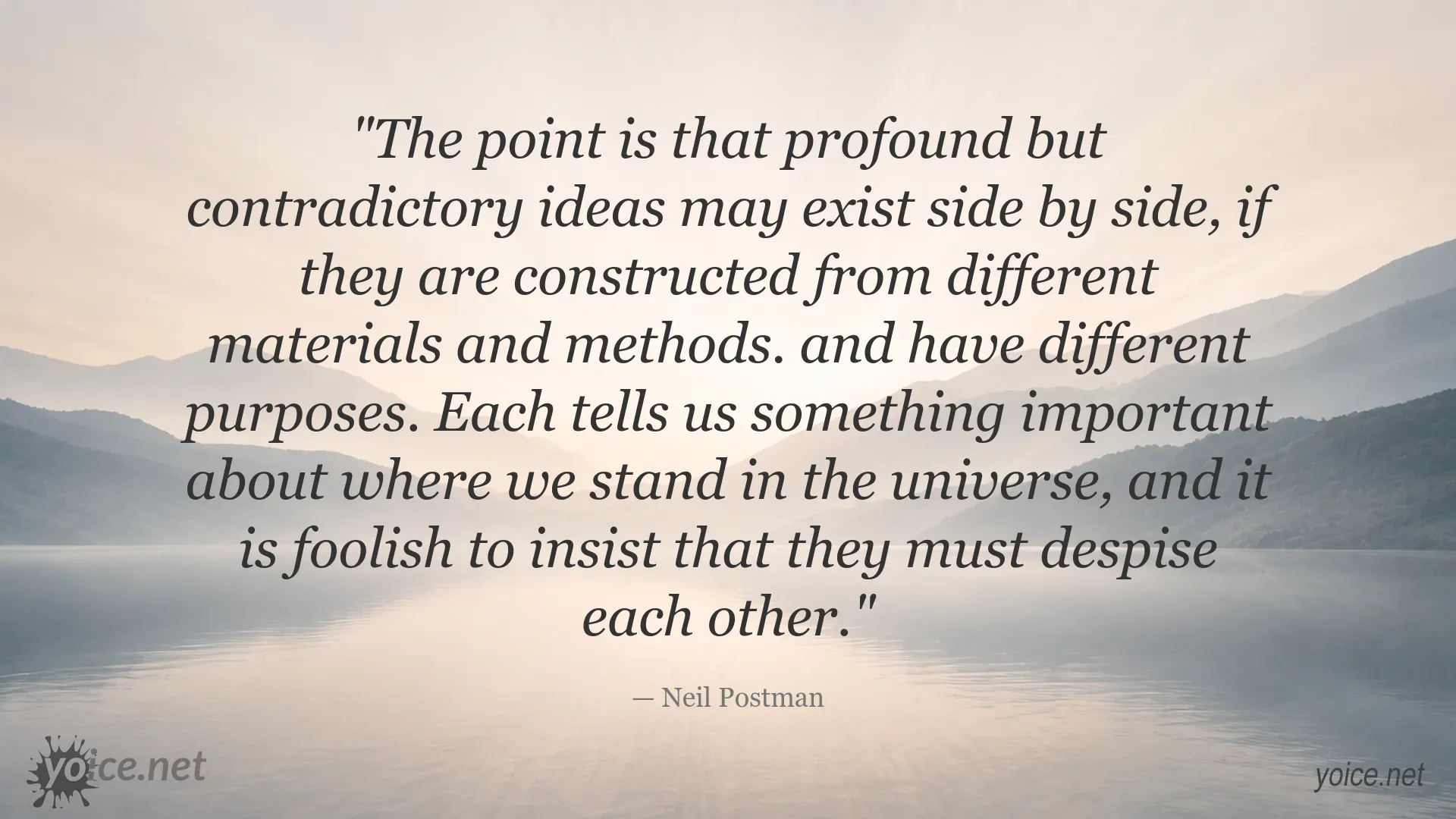 Neil Postman quote about profound contradictory ideas existing side by side