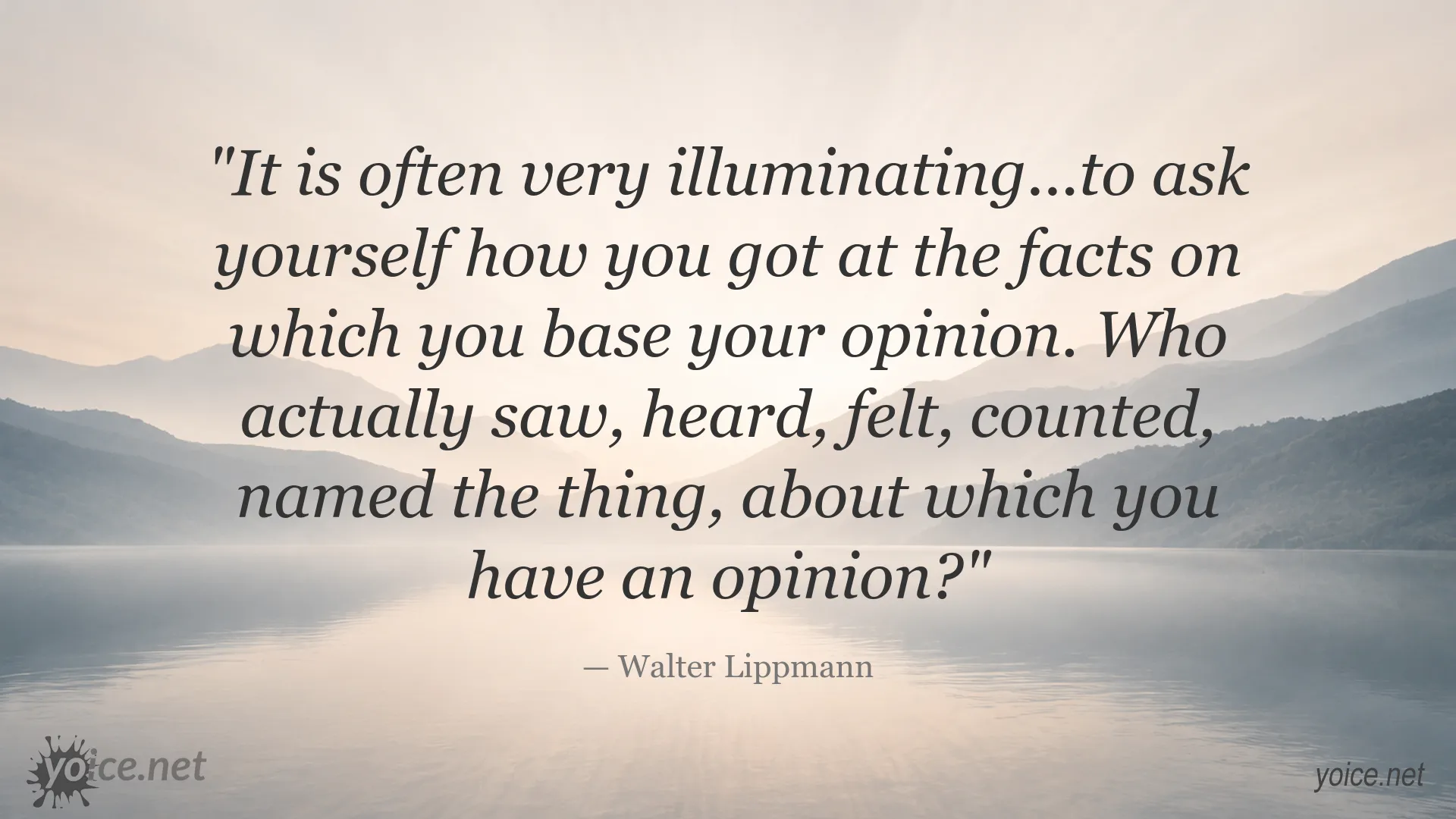 Walter Lippmann quote image about questioning how opinions are formed