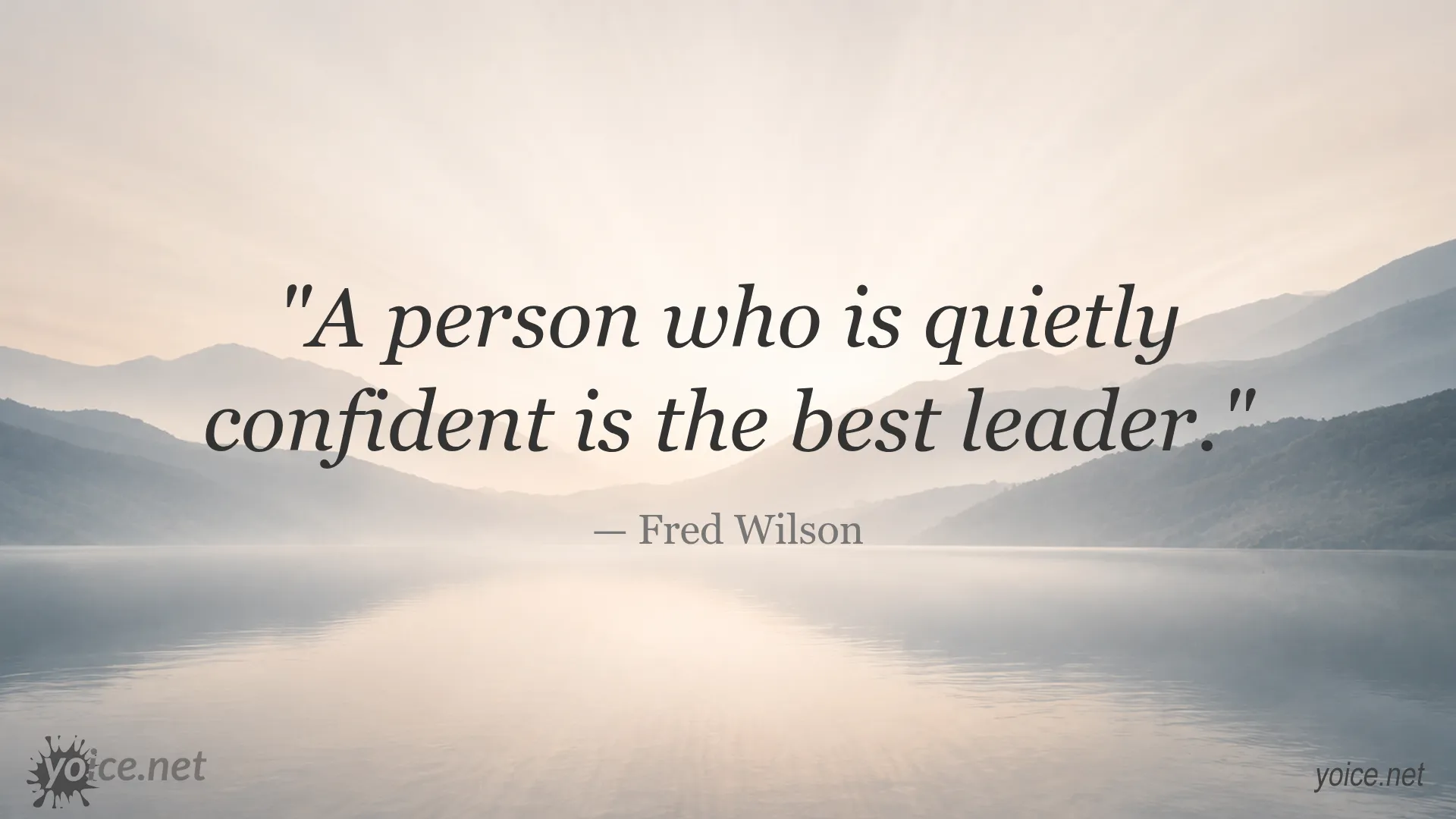 Quote on quiet confidence as key to leadership by Fred Wilson