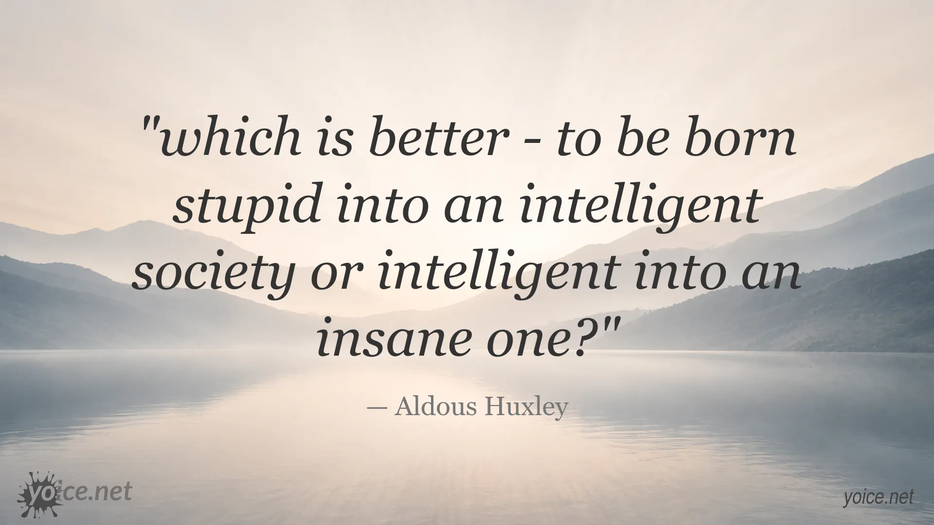 Quote image about intelligence and society by Aldous Huxley