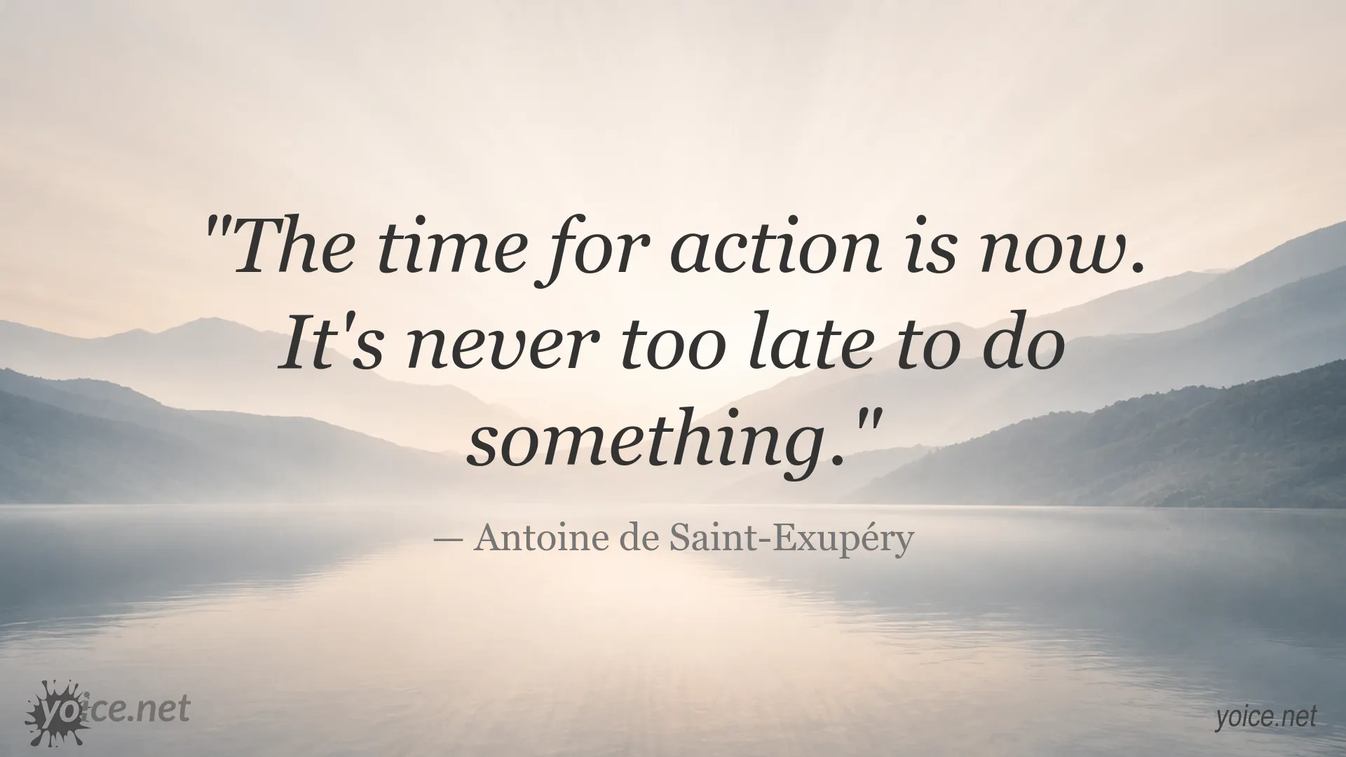 Inspirational quote image by Antoine de Saint-Exupéry about taking action now