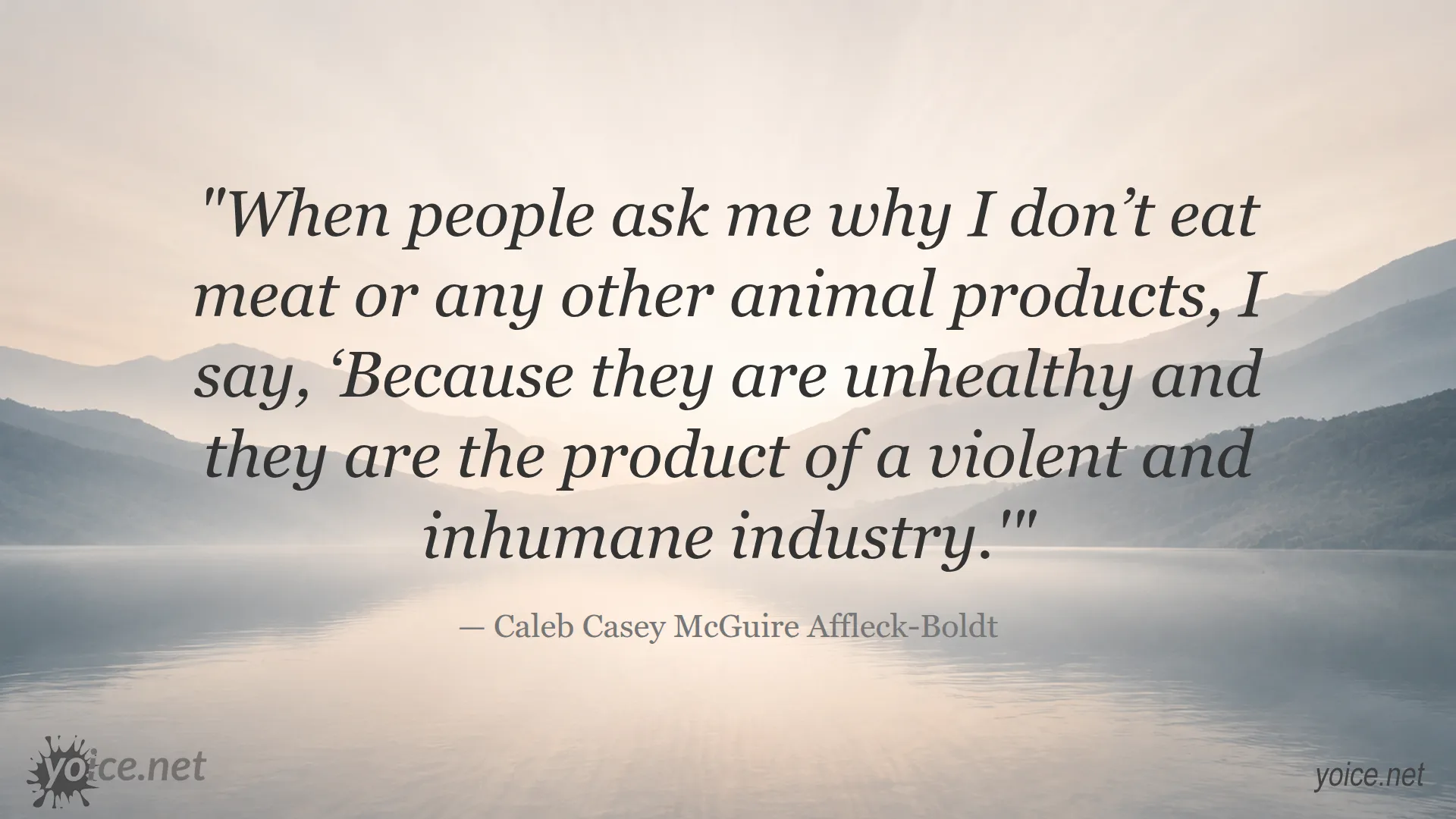 Quote about the health and ethical reasons for avoiding meat by Caleb Casey McGuire Affleck-Boldt