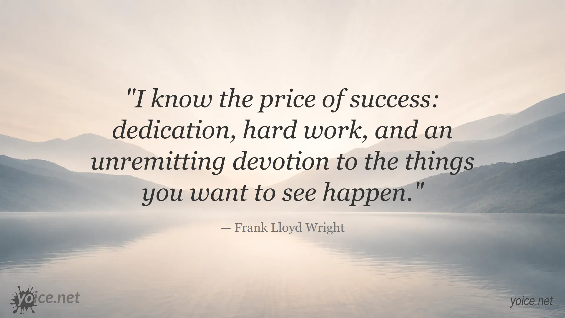 Inspirational quote by Frank Lloyd Wright on dedication, hard work, and success