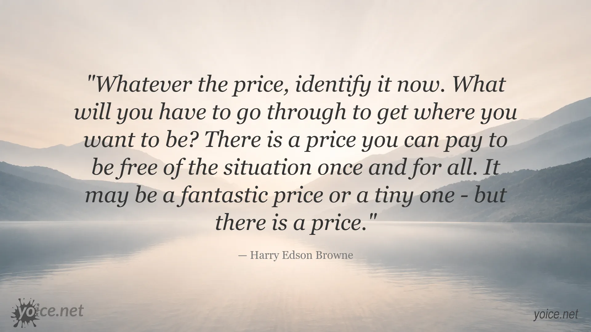 Inspirational quote by Harry Edson Browne about the price of success and achieving freedom