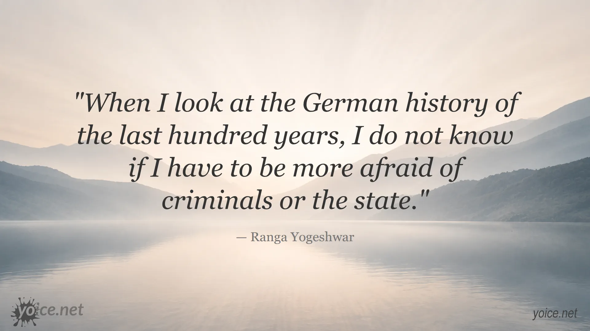 Quote by Ranga Yogeshwar about fear of criminals or the state in German history