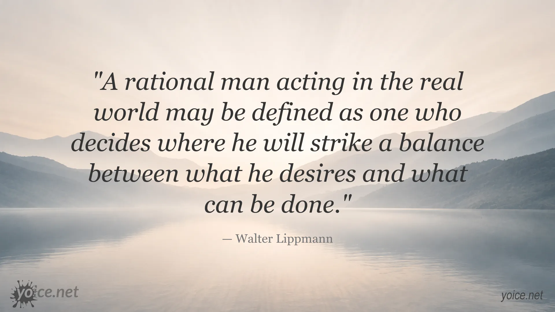Walter Lippmann quote about rational decisions, balance, and what can be done
