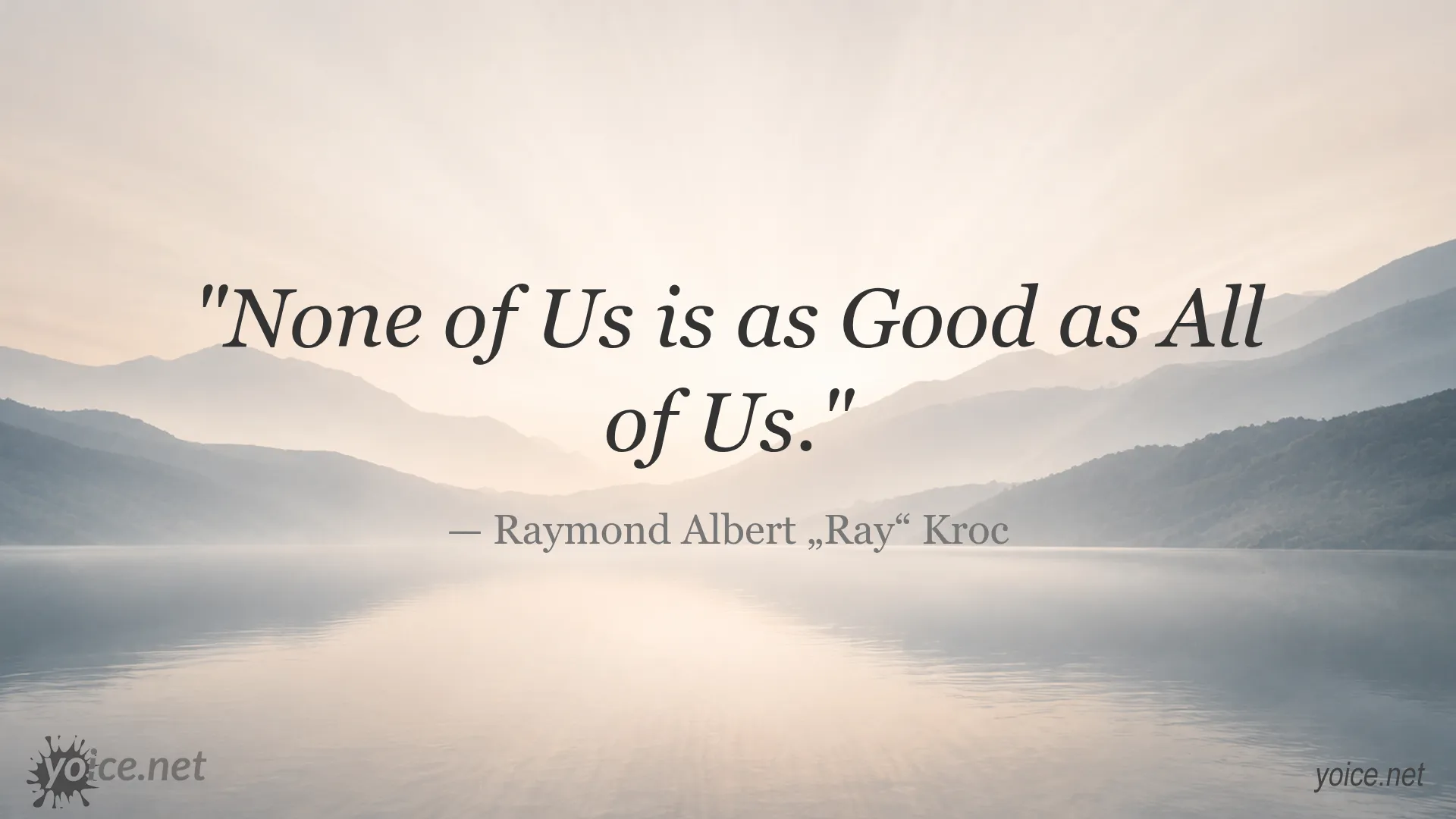 Inspirational quote by Raymond Albert 'Ray' Kroc about teamwork