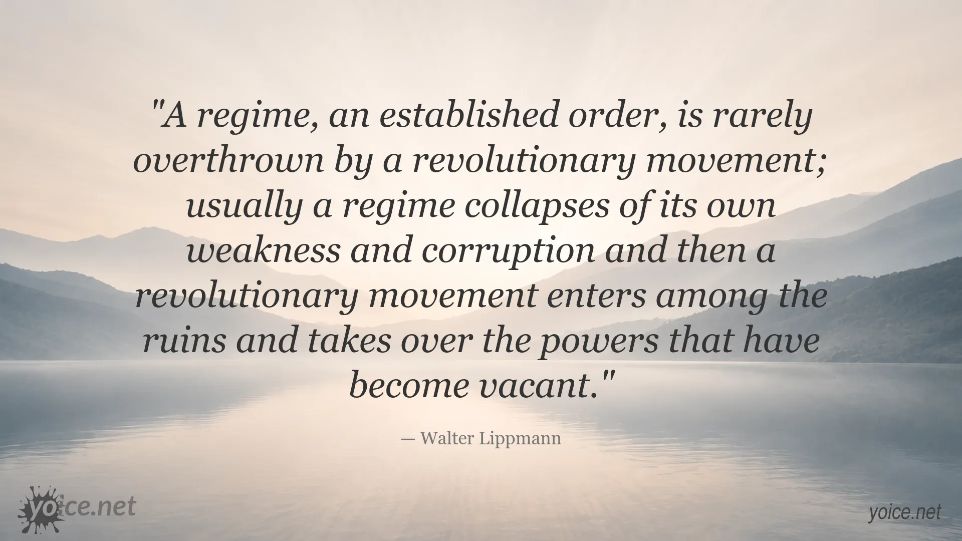 Walter Lippmann quote about regimes collapsing through weakness and corruption