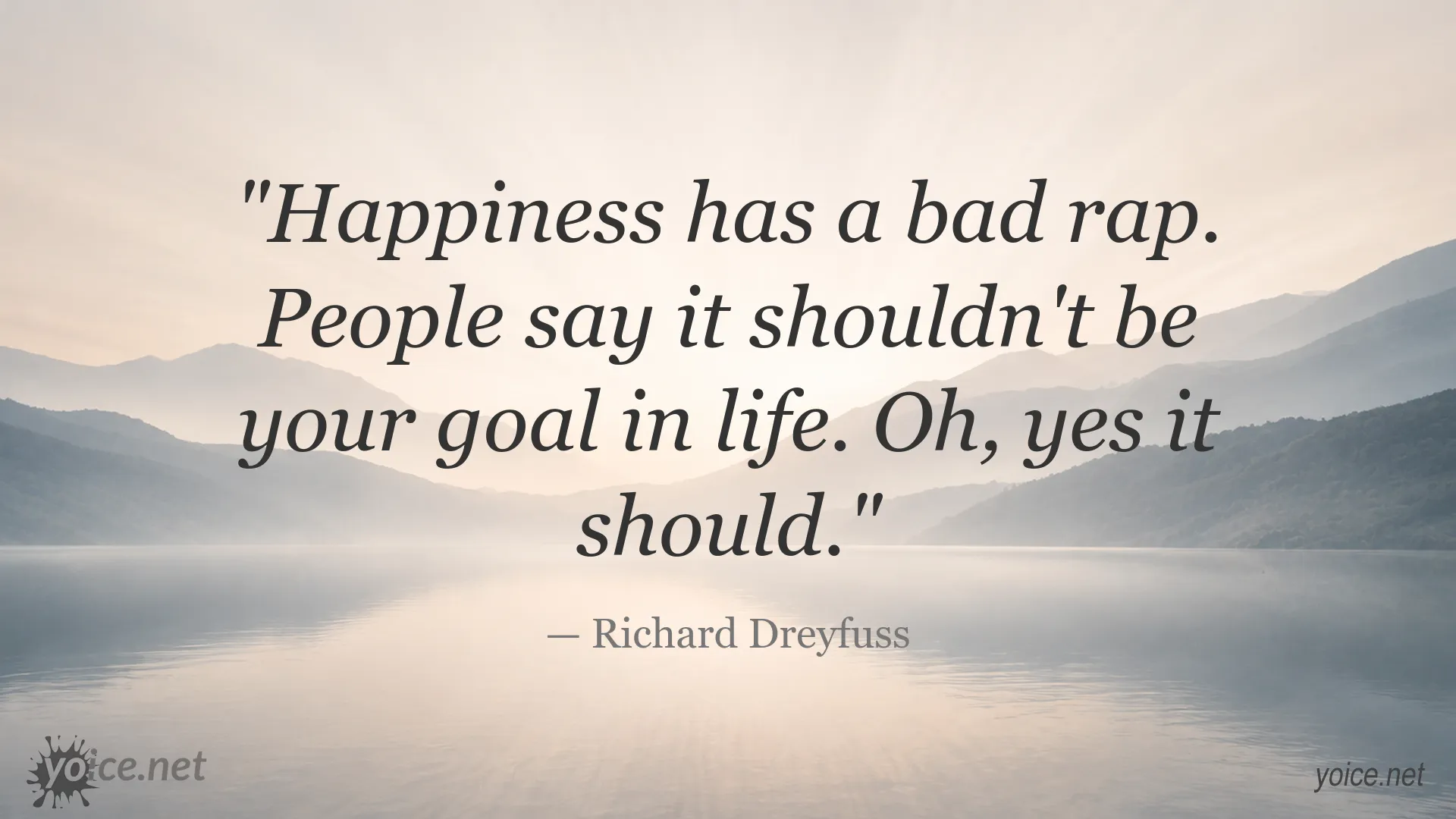 Richard Dreyfuss quote about happiness as a meaningful goal in life