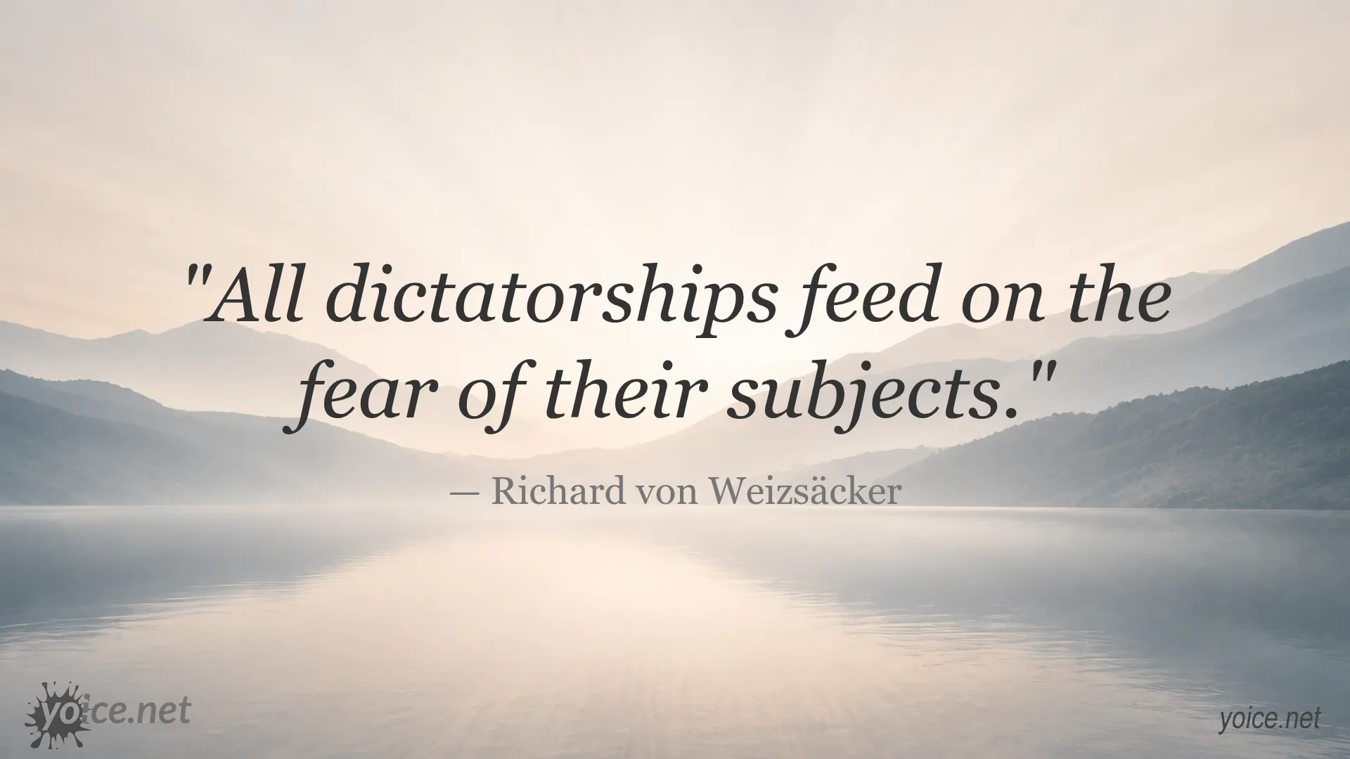 Quote about dictatorships feeding on fear by Richard von Weizsäcker